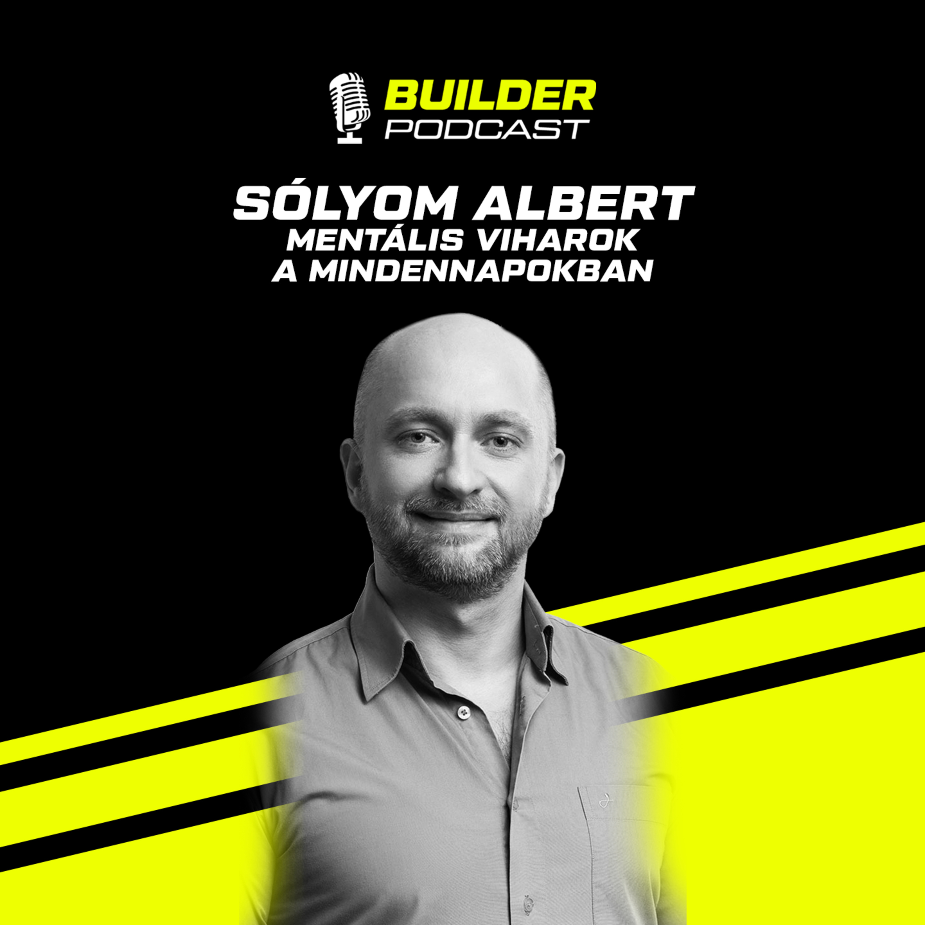 Mentális viharok a mindennapokban - Sólyom Albert | Builder Podcast🎙️ 50. rész episode artwork