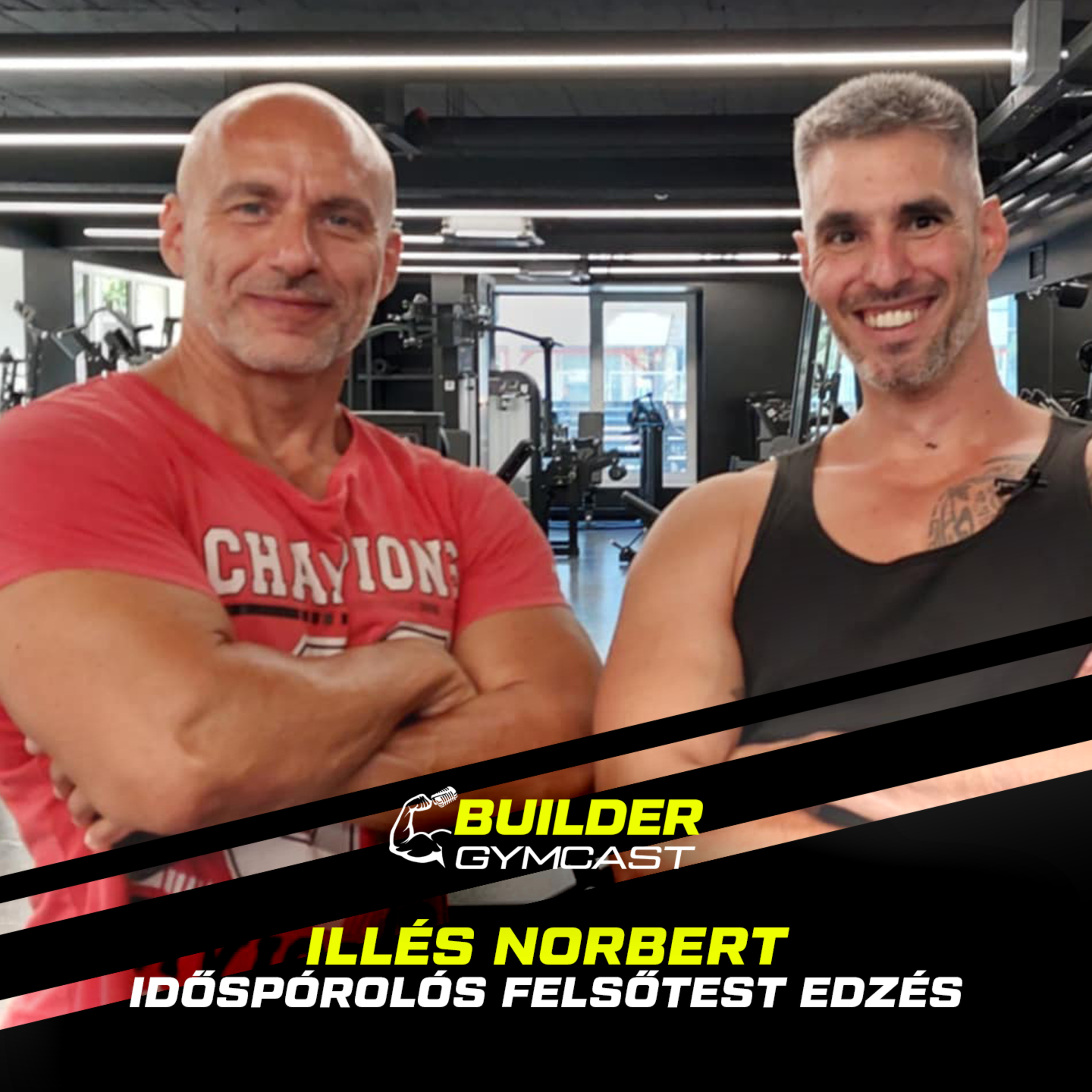 őspórolós felsőtest edzés - Illés Norbert | Builder Gymcast🎙️ 53. rész episode artwork