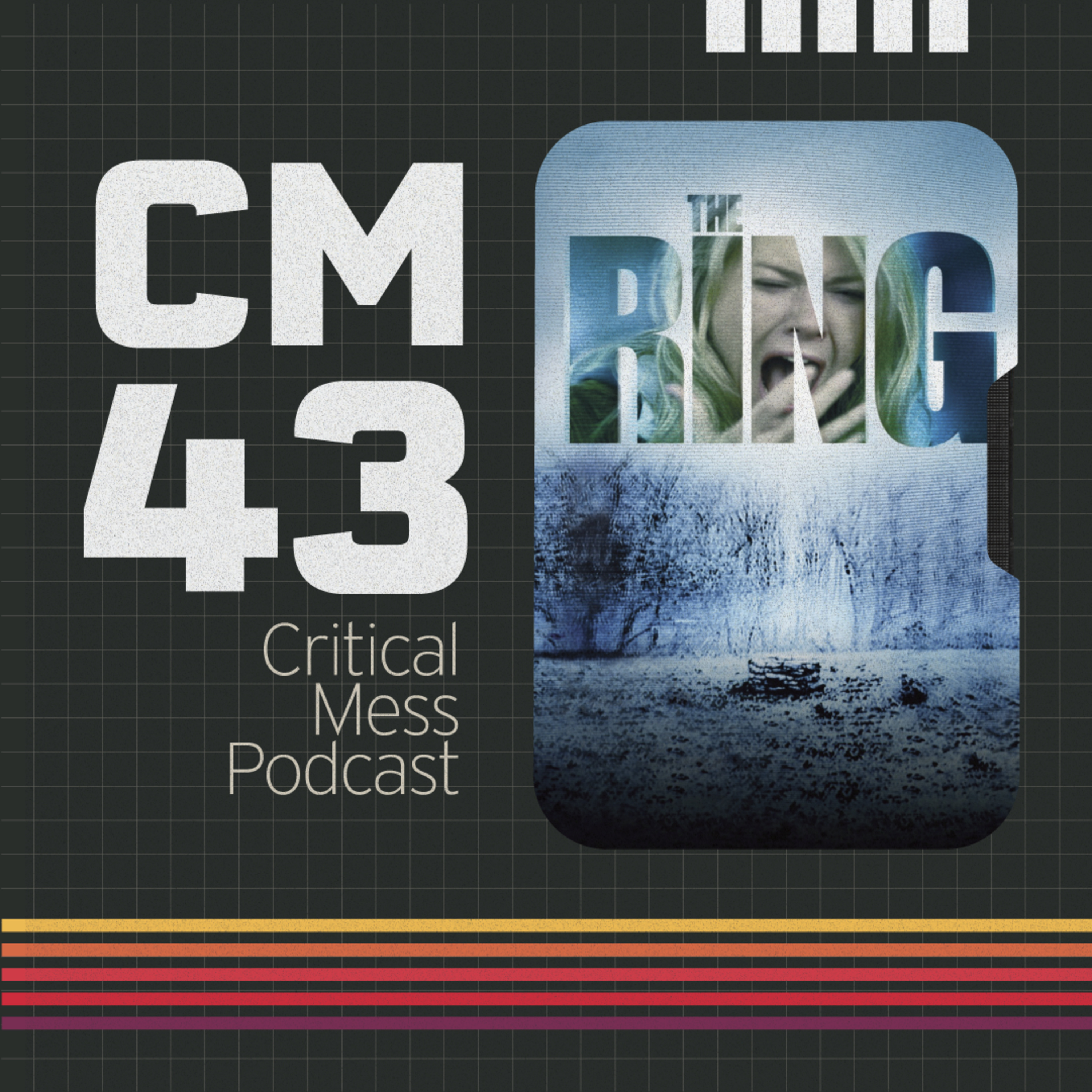 The Ring | Episode 043 Critical Mess Movie Podcast episode artwork