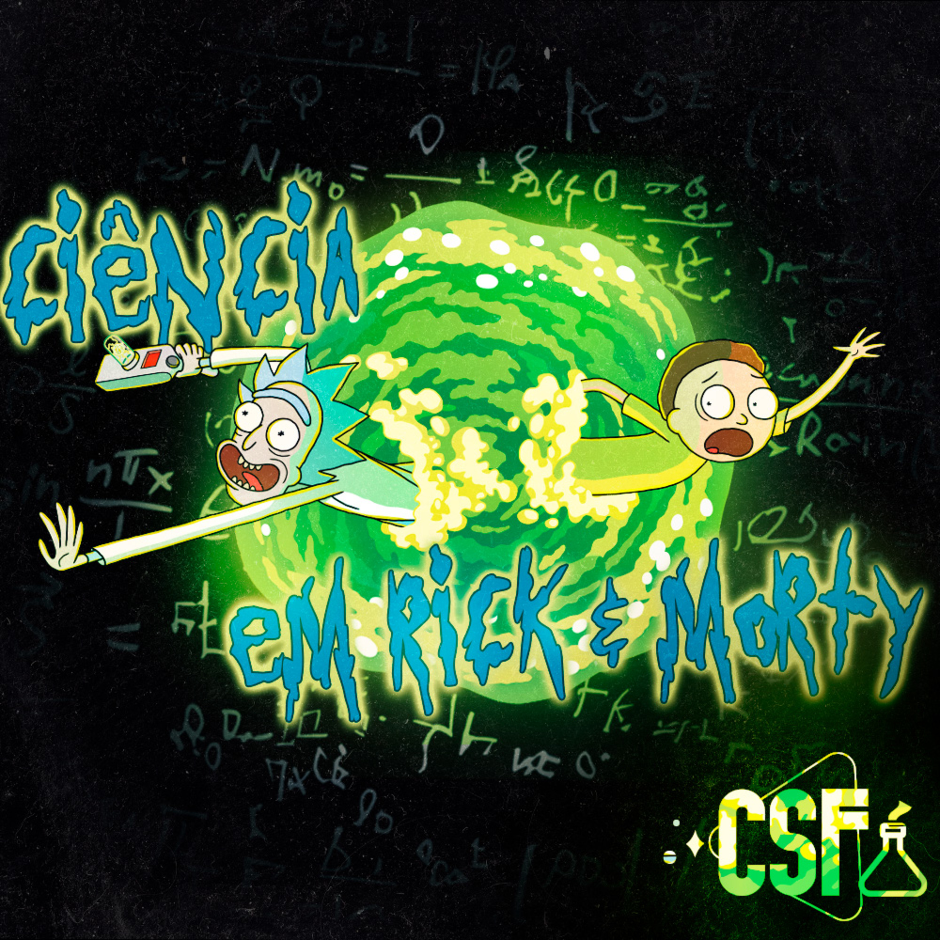 A CIÊNCIA POR TRÁS DE RICK AND MORTY - Ciência Sem Fim #306