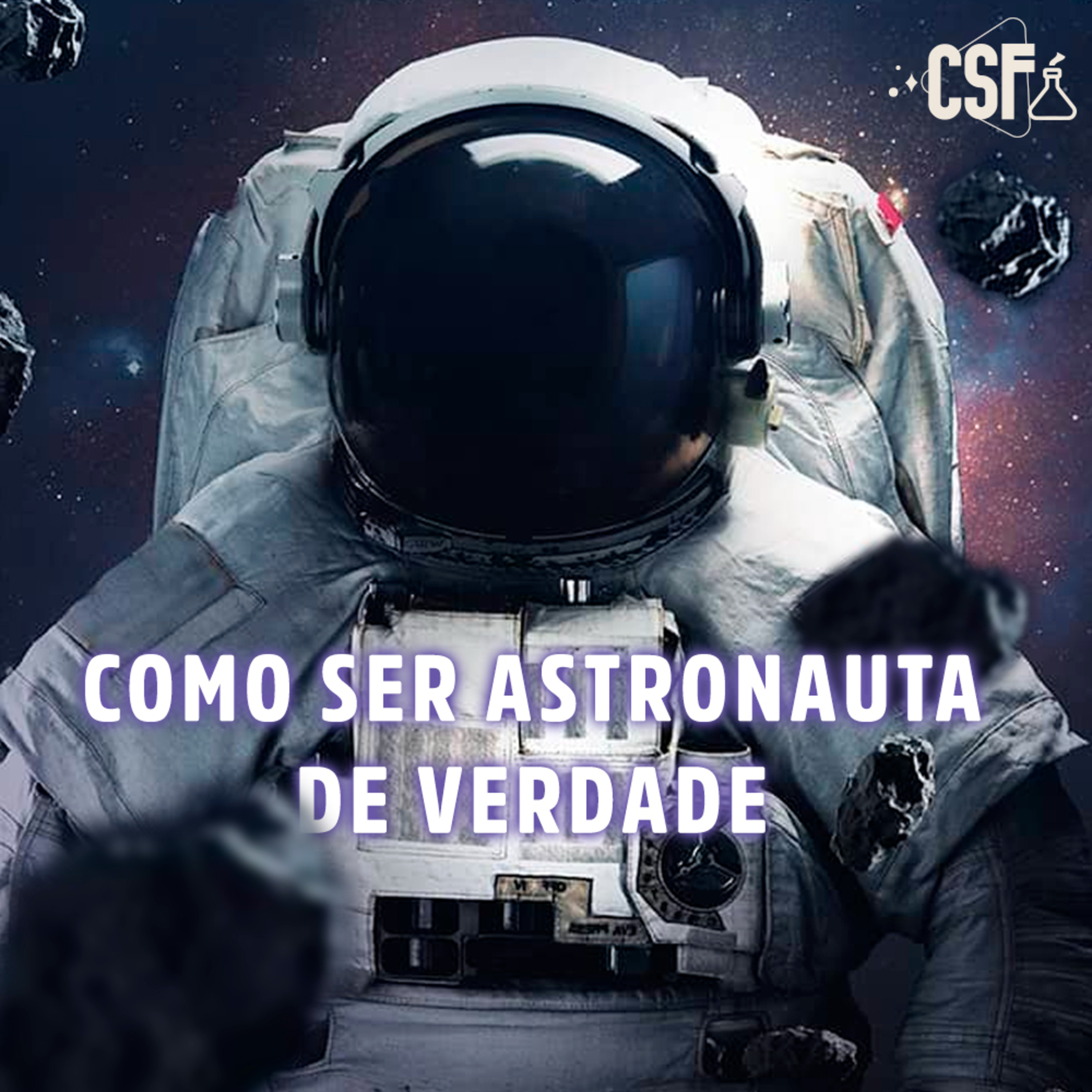 COMO SER UM ASTRONAUTA DE VERDADE - Ciência Sem Fim #326
