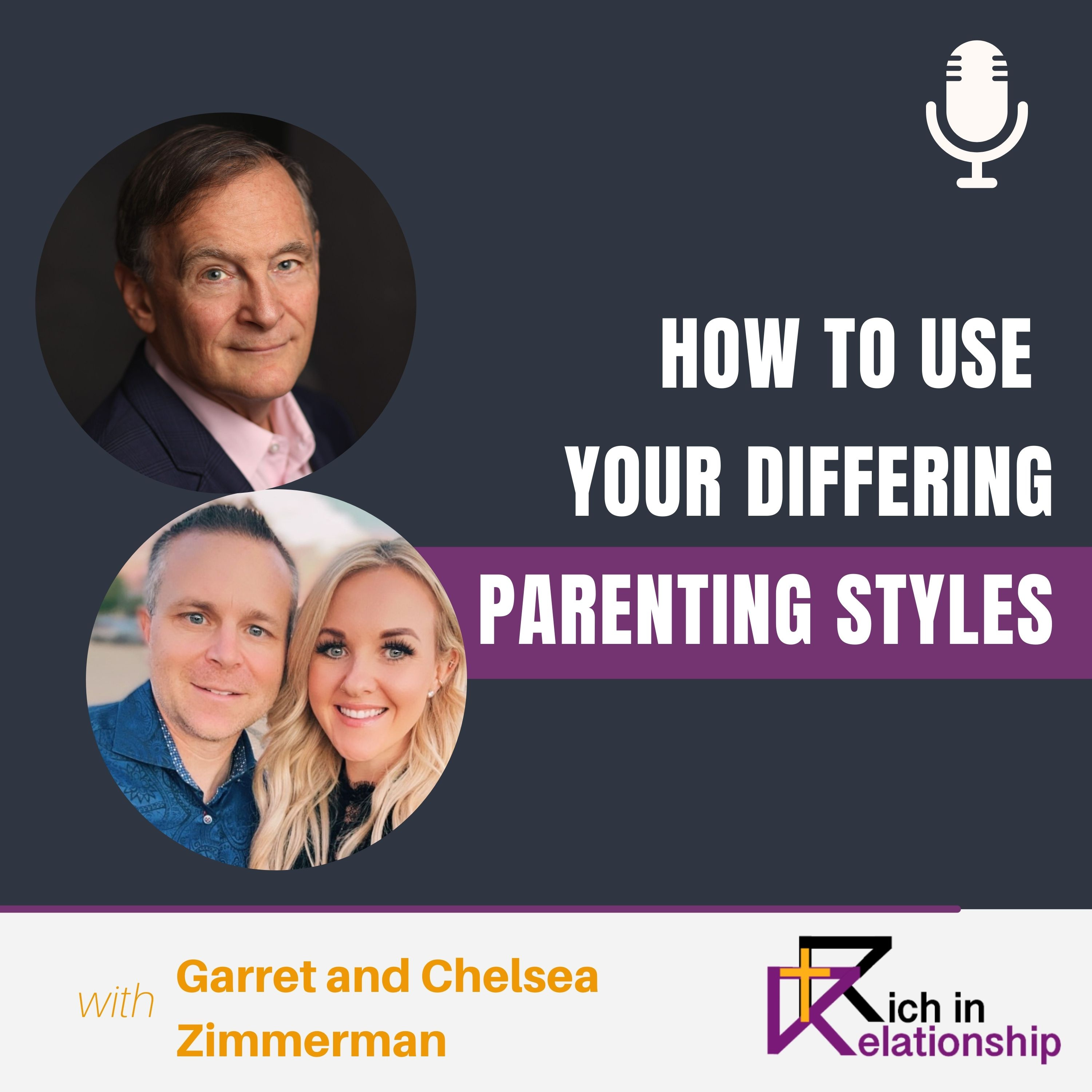 How to Use Your Differing Parenting Styles with Garret and Chelsea Zimmerman