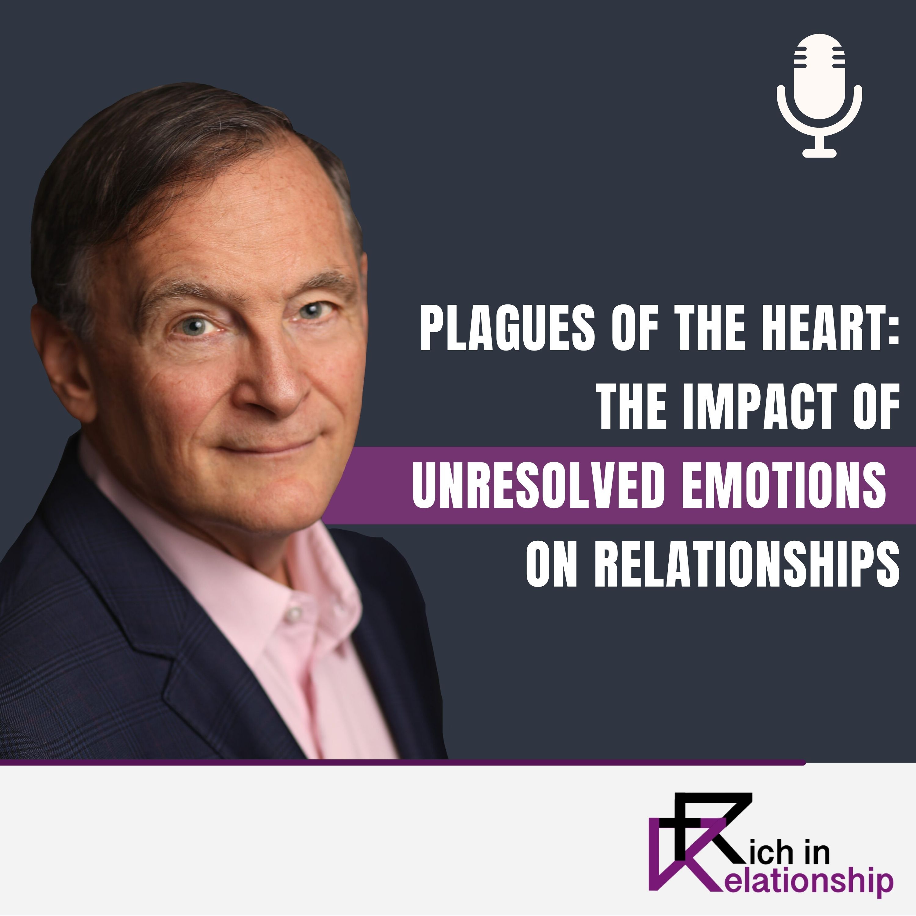 Plagues of the Heart: The Impact of Unresolved Emotions on Relationships