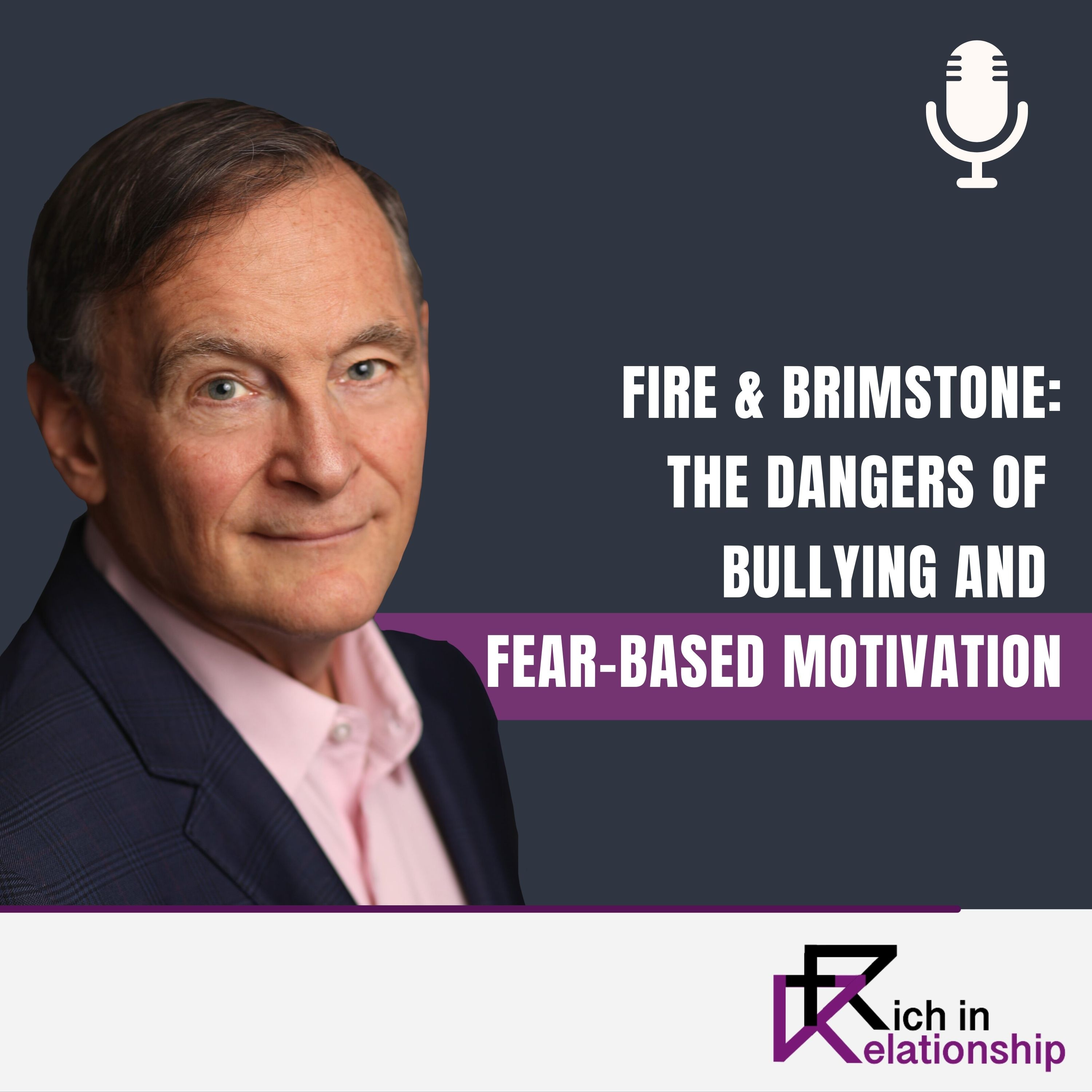 Fire & Brimstone: The Dangers of Bullying and Fear Based Motivation