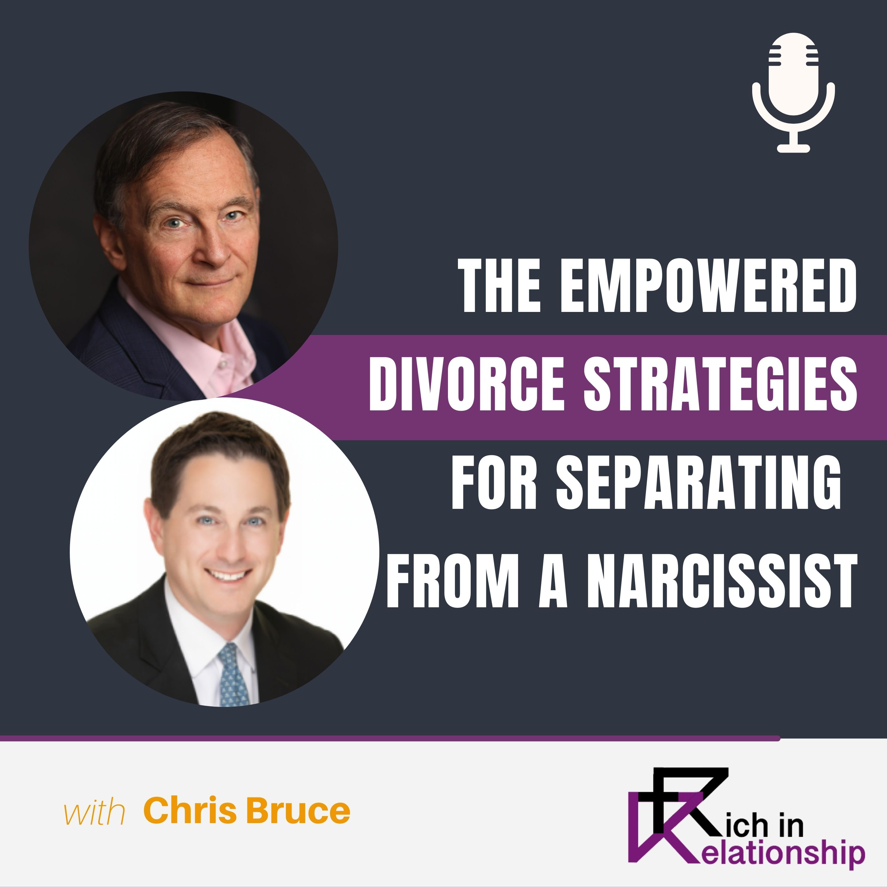 The Empowered Divorce Strategies for Separating From a Narcissist with Chris Bruce