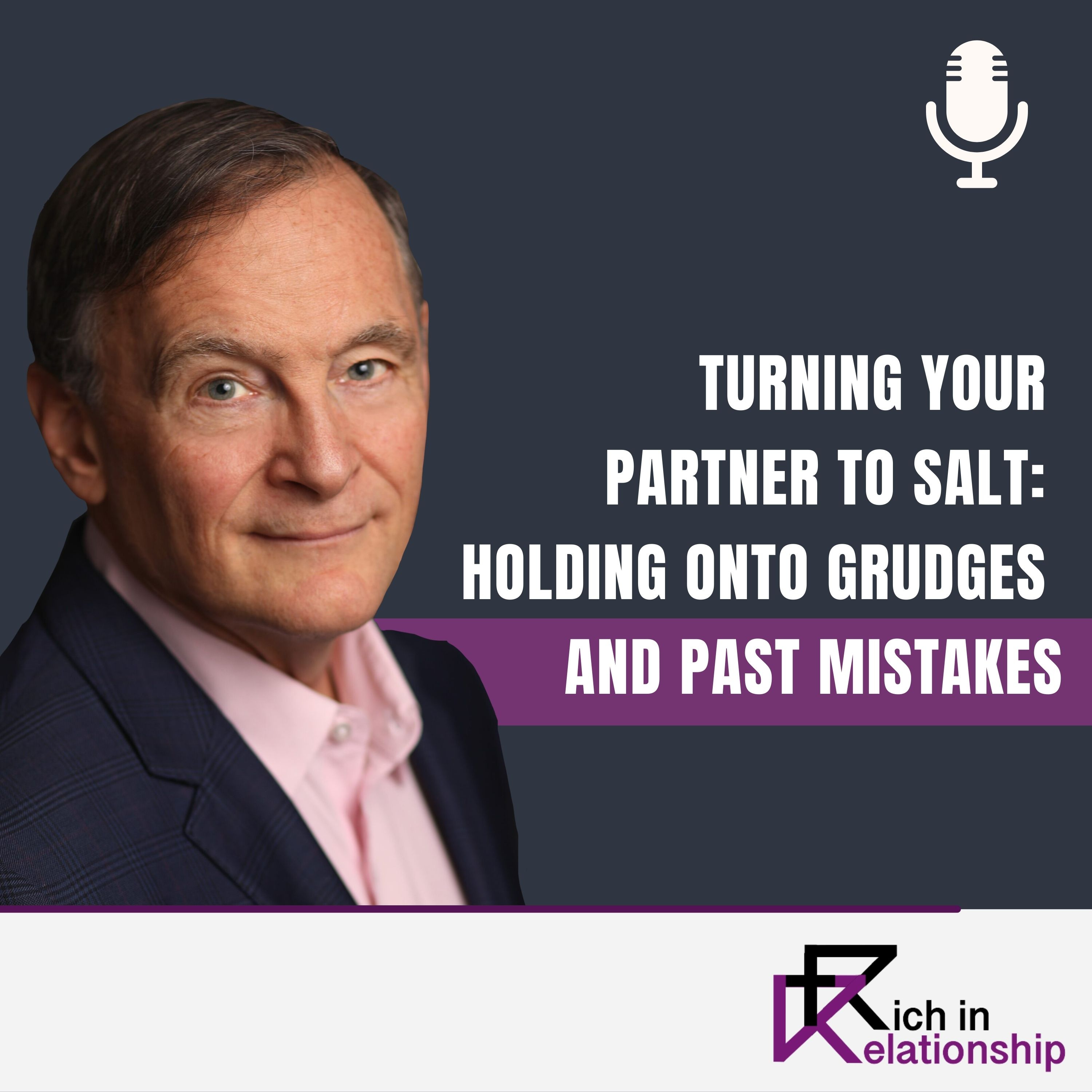 Turning Your Partner to Salt: Holding onto Grudges and Past Mistakes