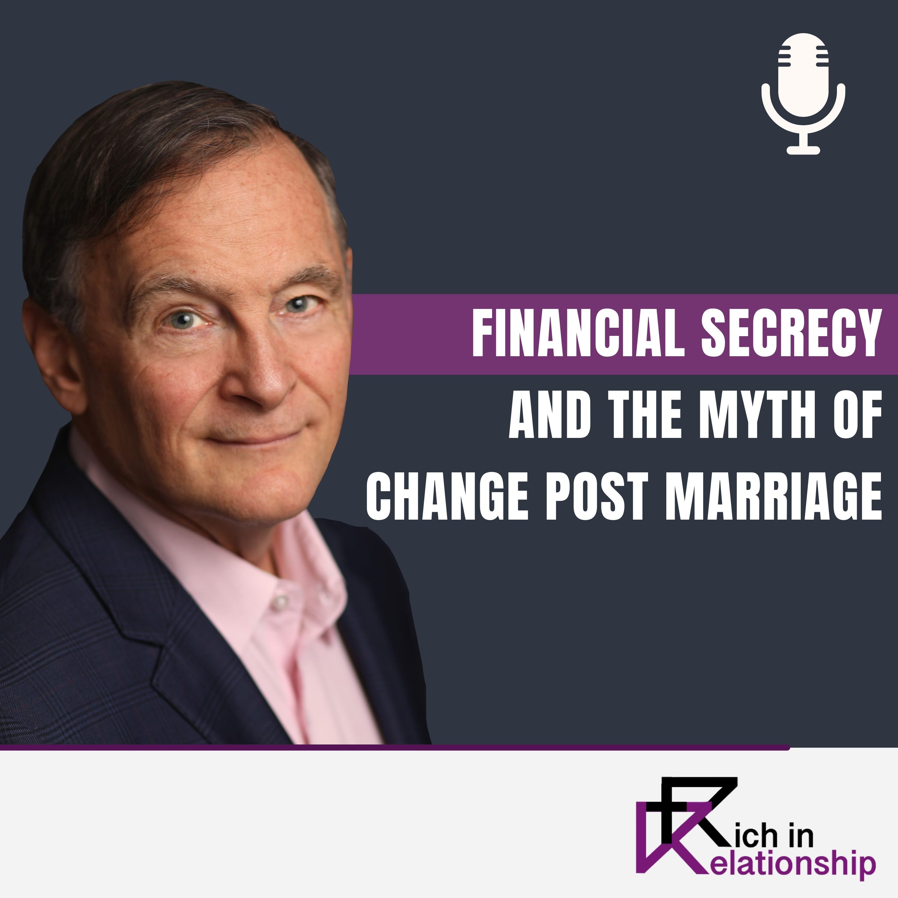 Financial Secrecy and the Myth of Change Post Marriage