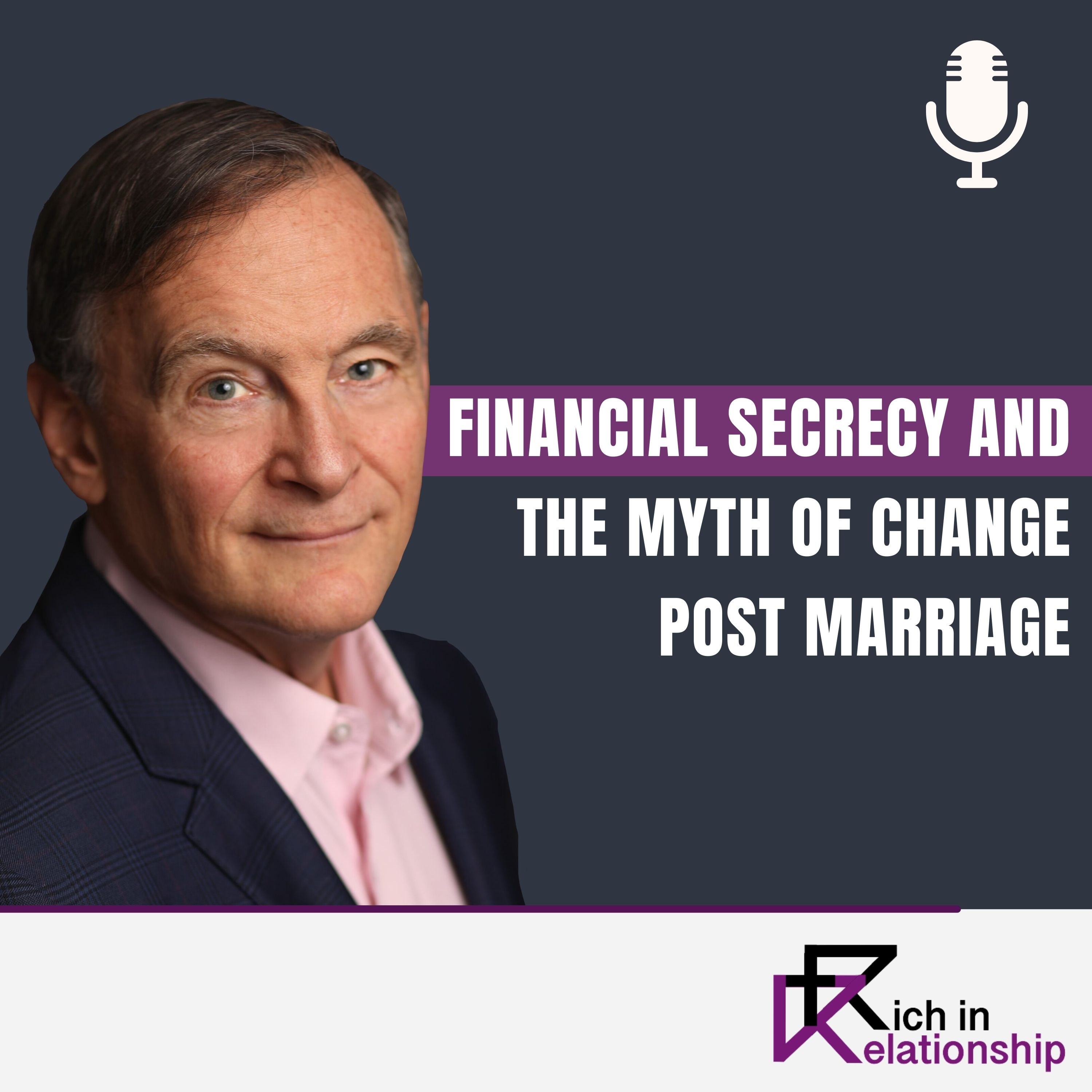 Financial Secrecy and the Myth of Change Post Marriage