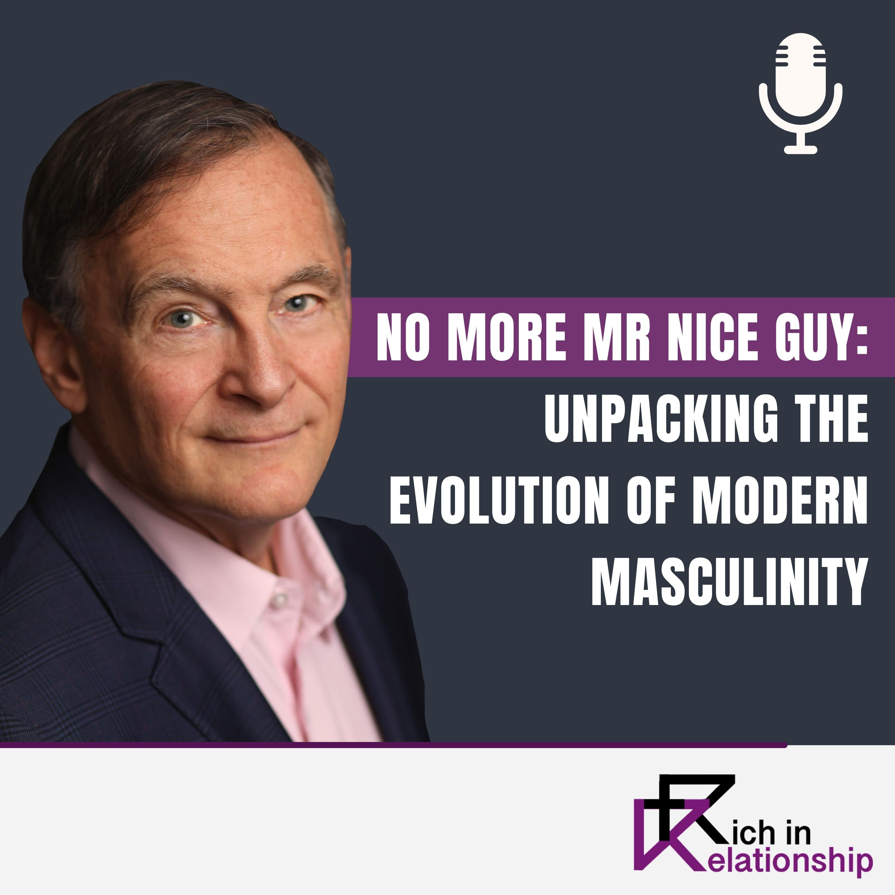 No More Mr Nice Guy Unpacking the Evolution of Modern Masculinity