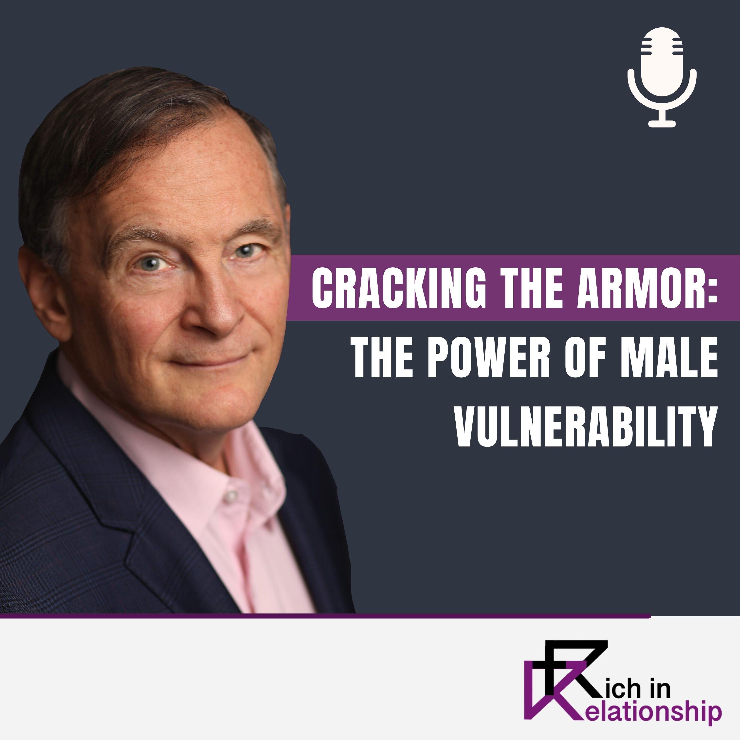 Cracking the Armor: The Power of Male Vulnerability