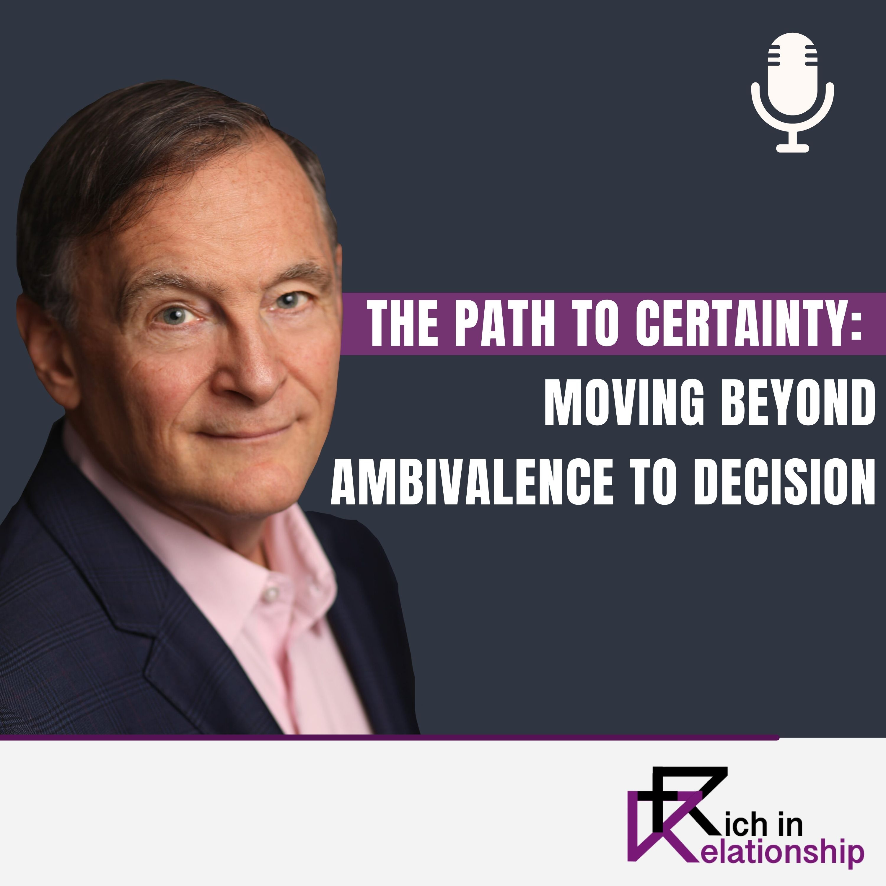 The Path to Certainty: Moving Beyond Ambivalence to Decision