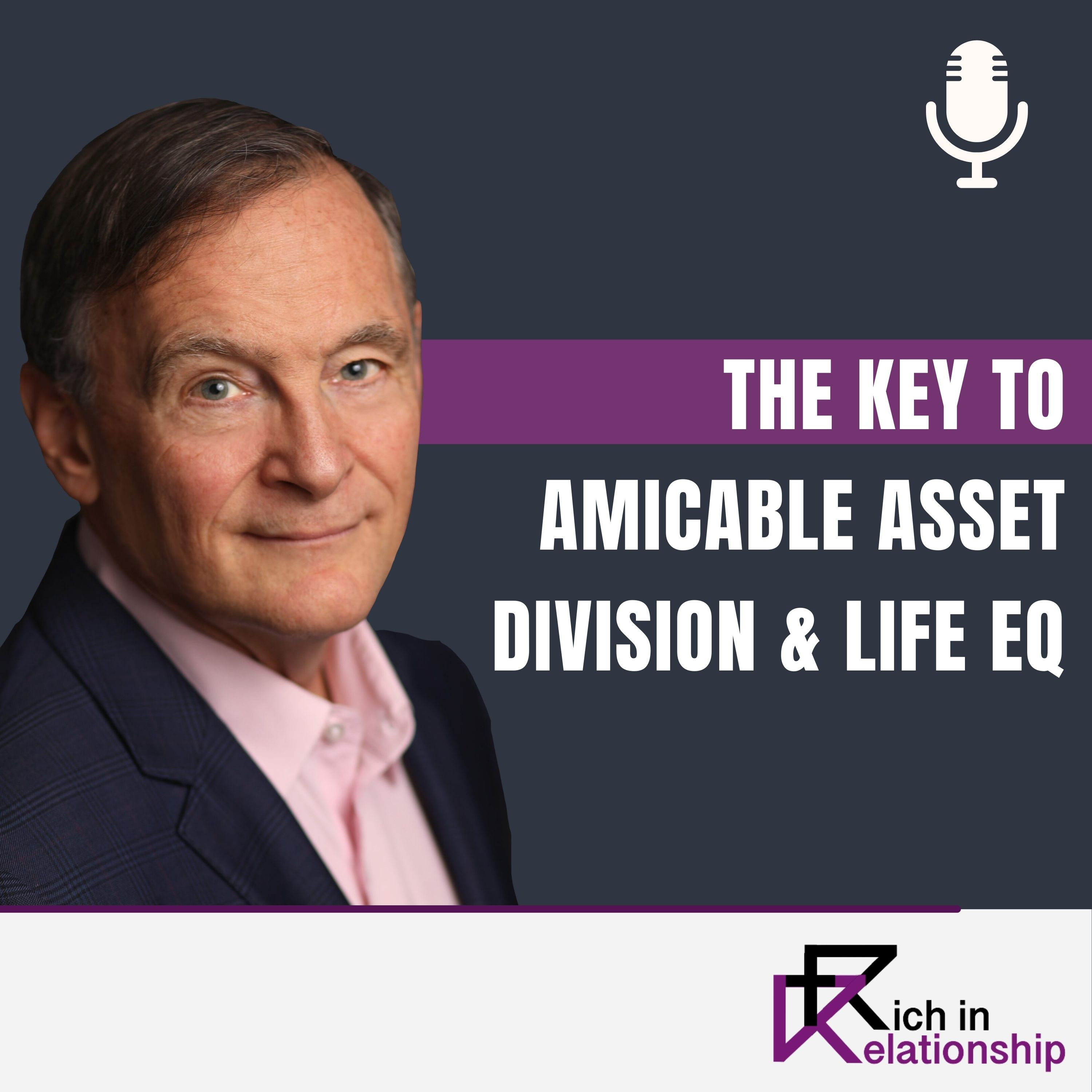 The Key to Amicable Asset Division & Life EQ
