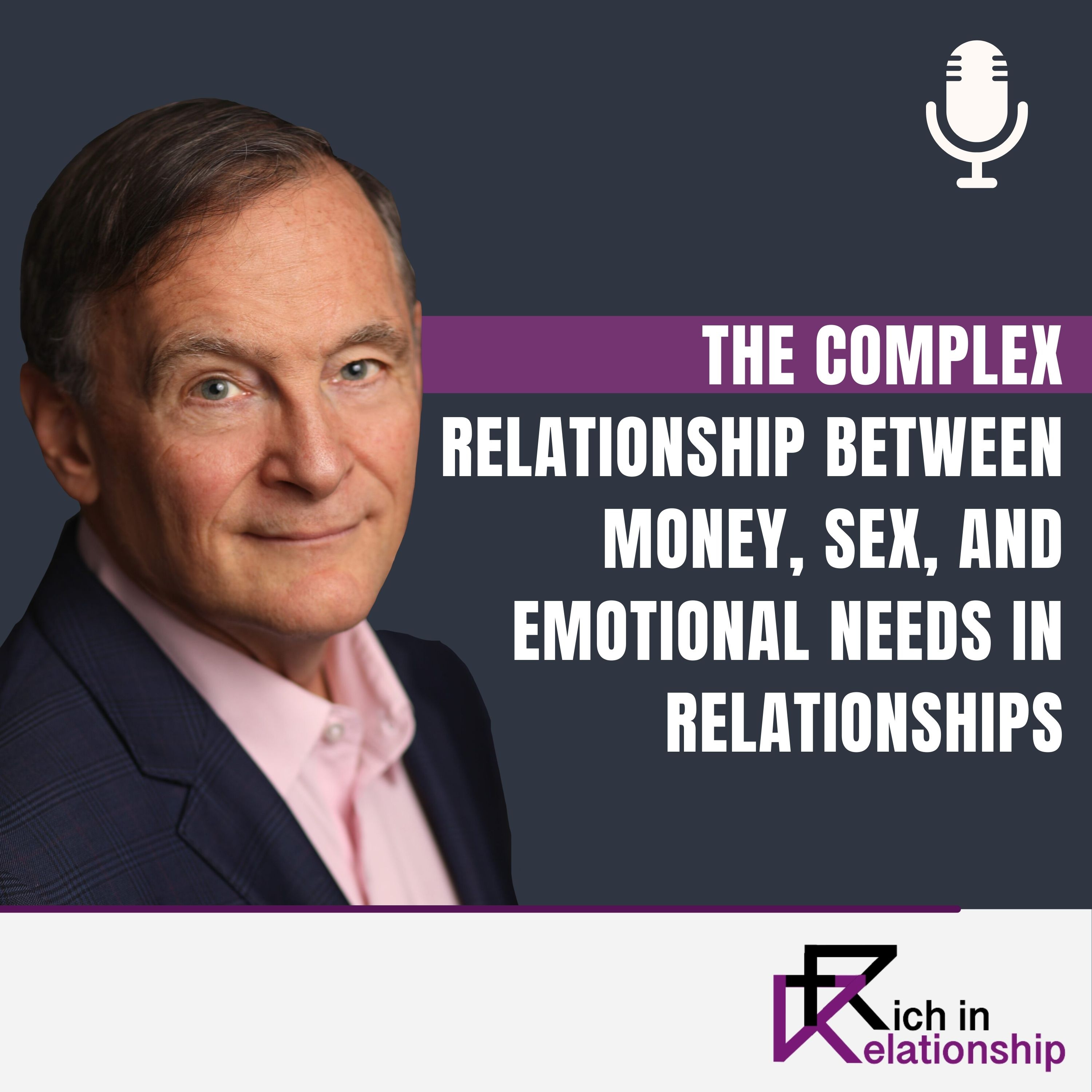 The Complex Relationship Between Money, Sex, and Emotional Needs in Relationships