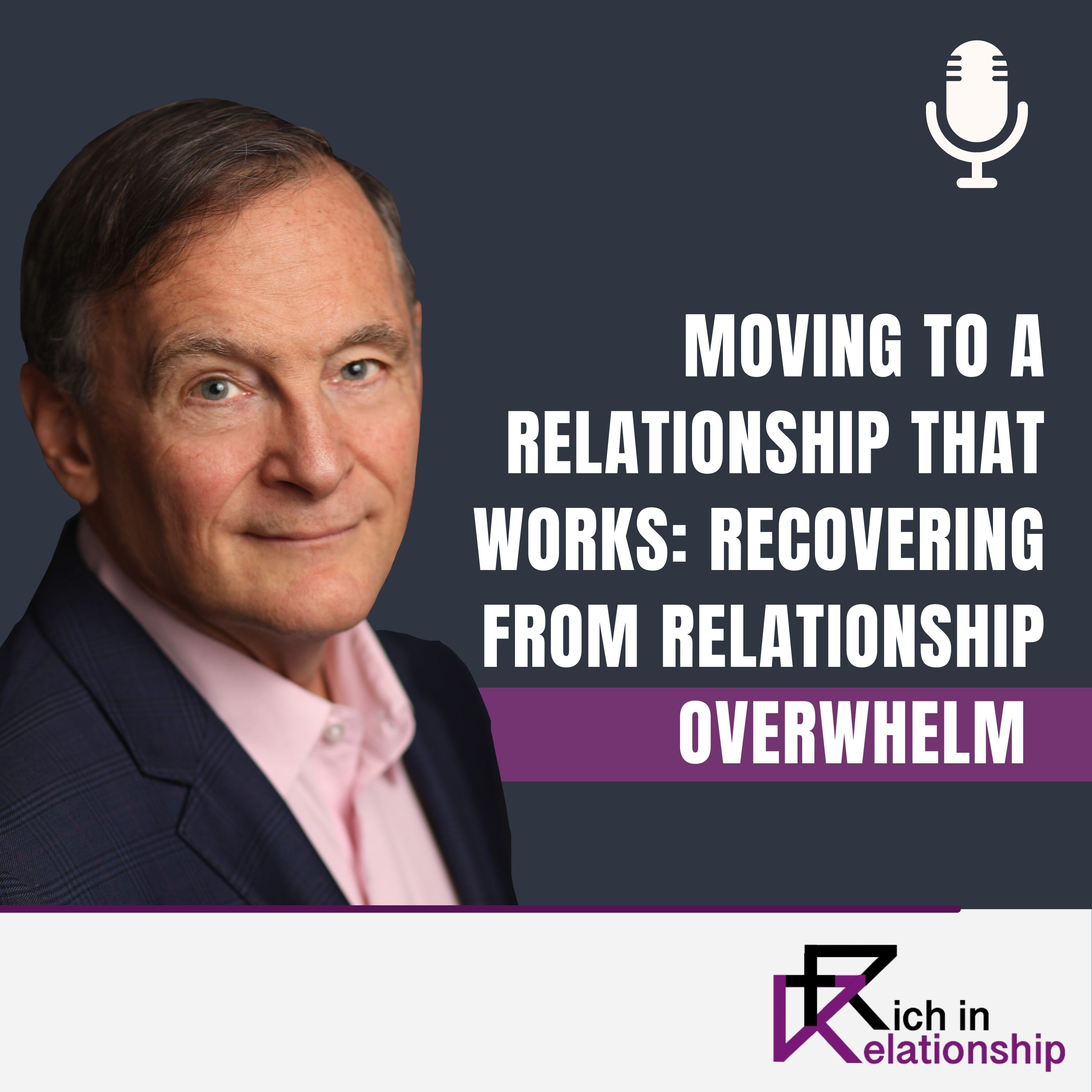 Moving to a Relationship That Works Recovering from Relationship Overwhelm (Part 2)