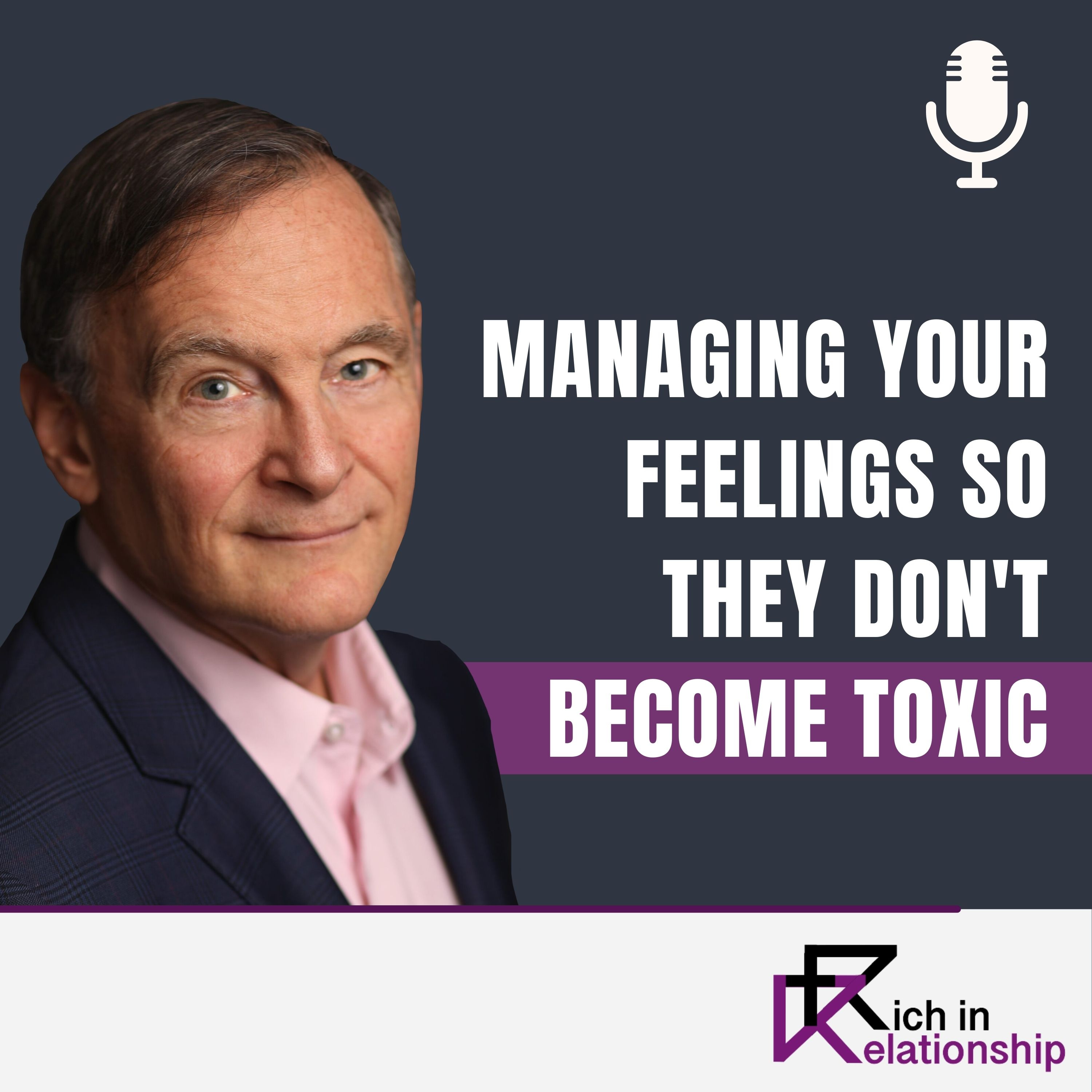 Managing Your Feelings So They Don't Become Toxic