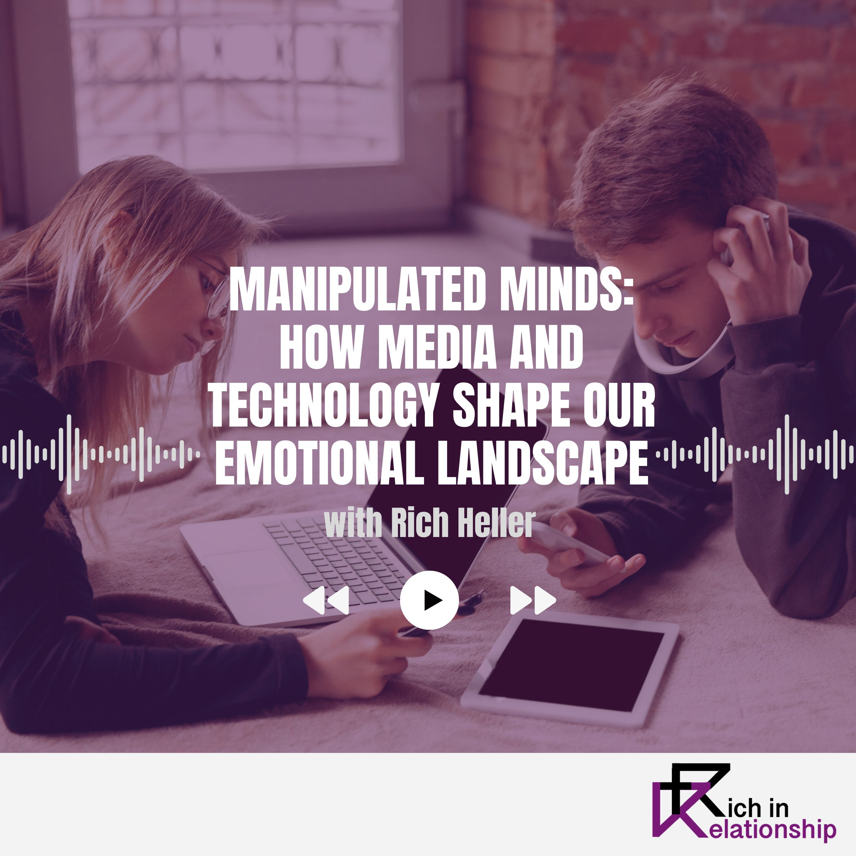 Manipulated Minds: How Media and Technology Shape Our Emotional Landscape