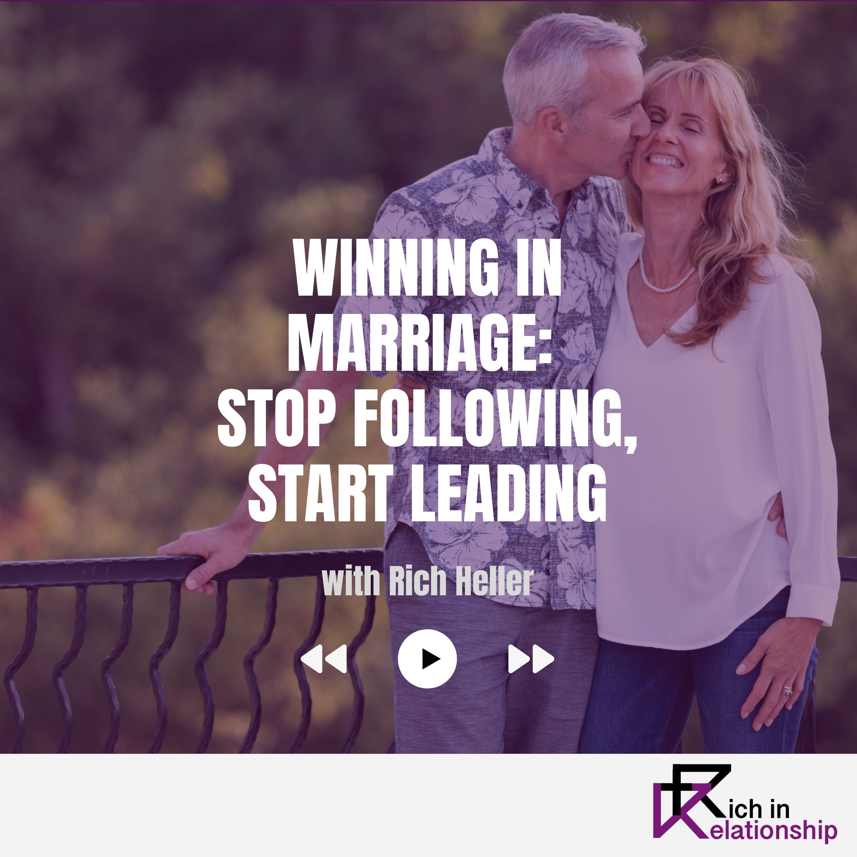 Winning in Marriage: Stop Following, Start Leading