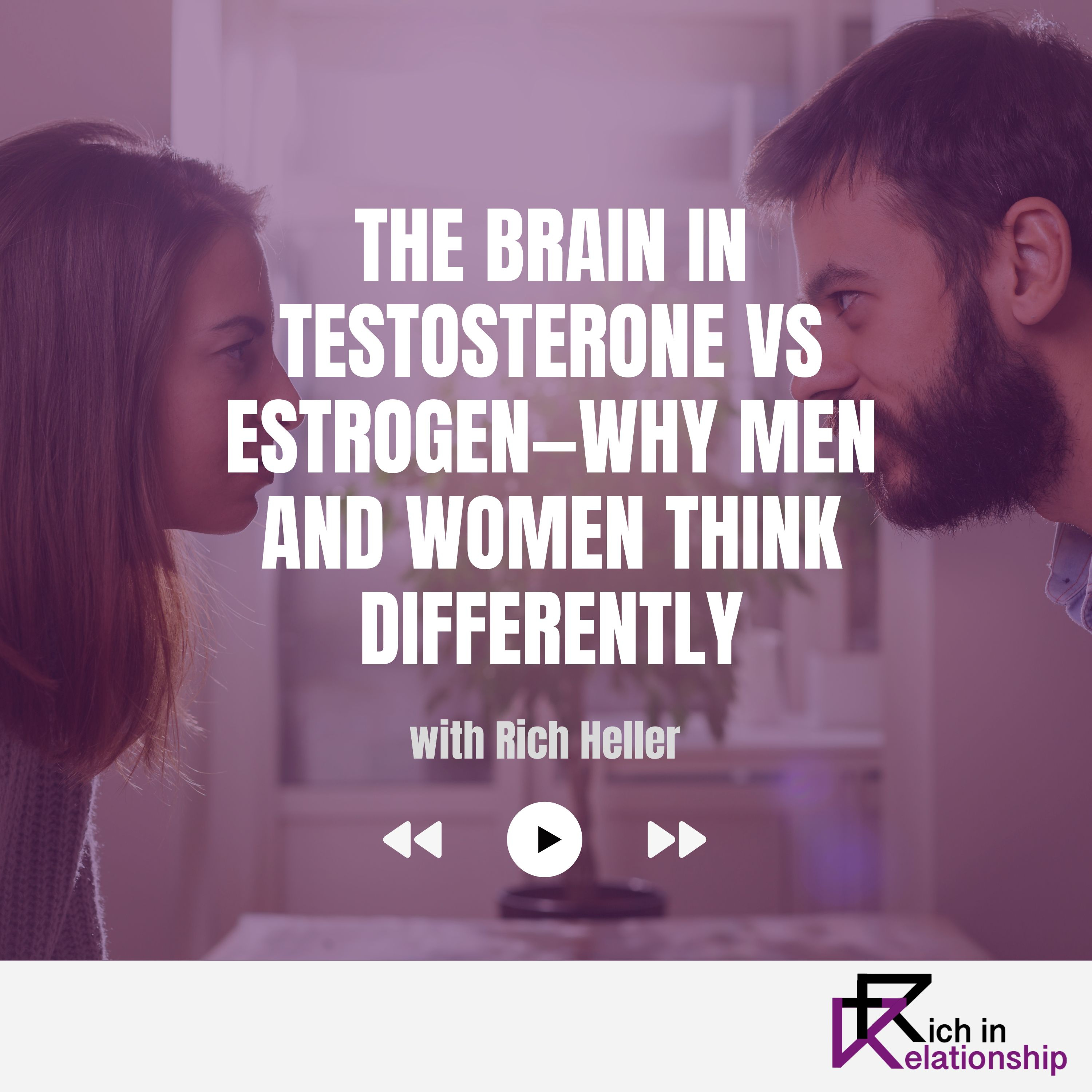 The Brain in Testosterone vs Estrogen—Why Men and Women Think Differently