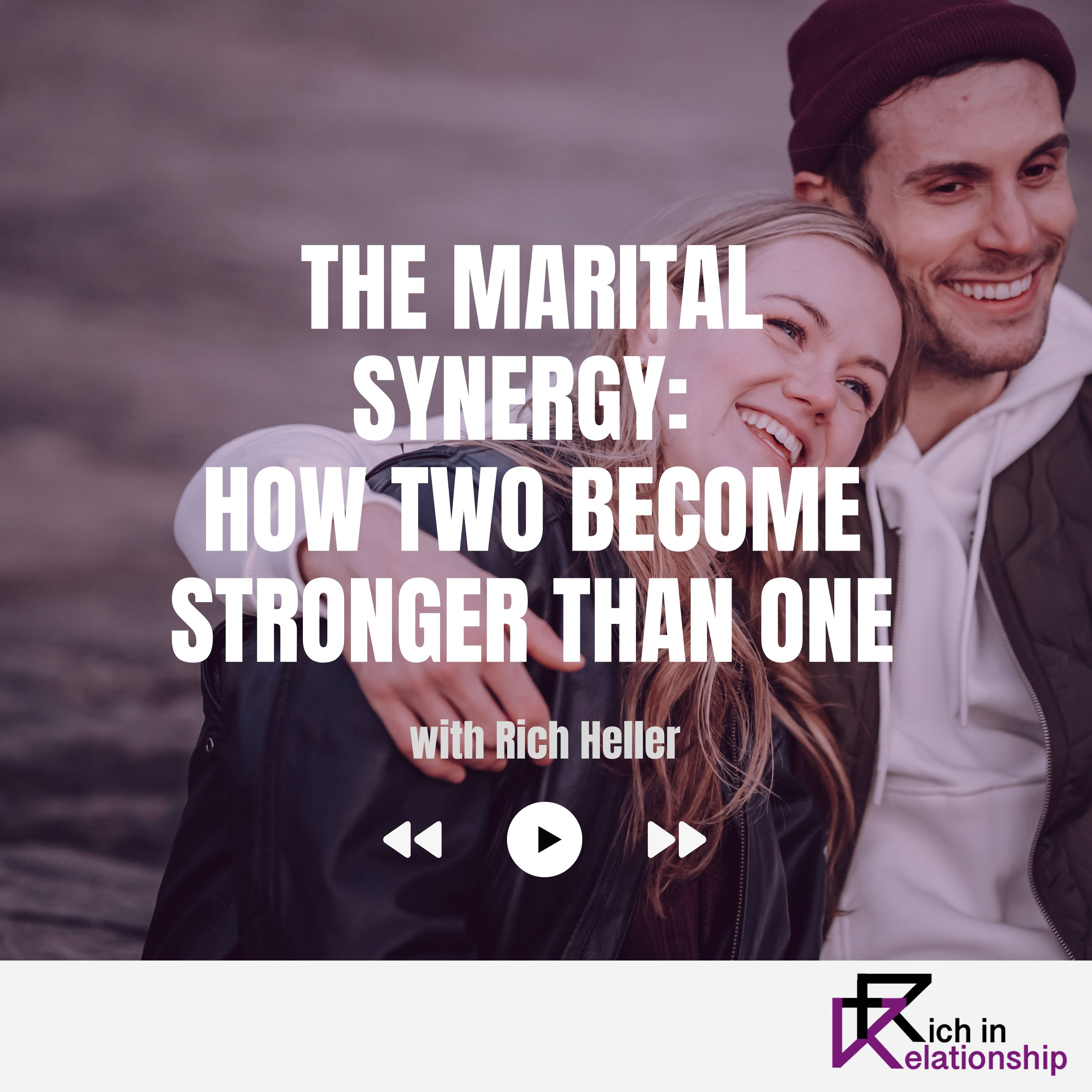 The Marital Synergy: How Two Become Stronger Than One