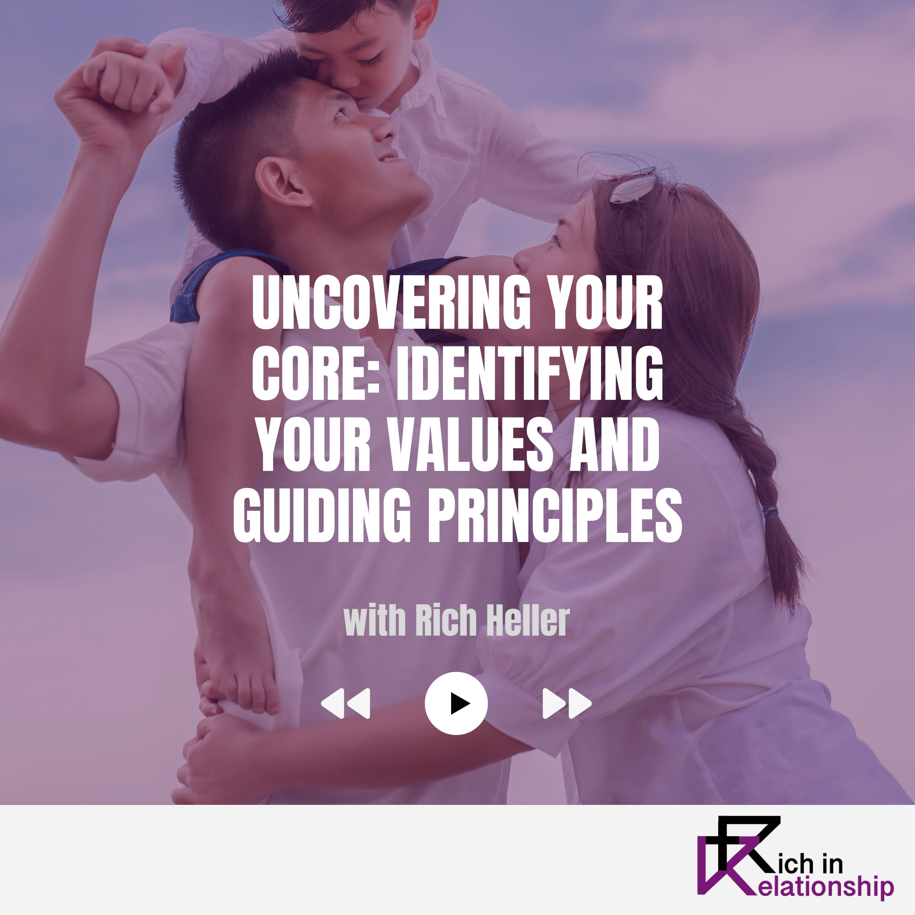 Uncovering Your Core: Identifying Your Values and Guiding Principles