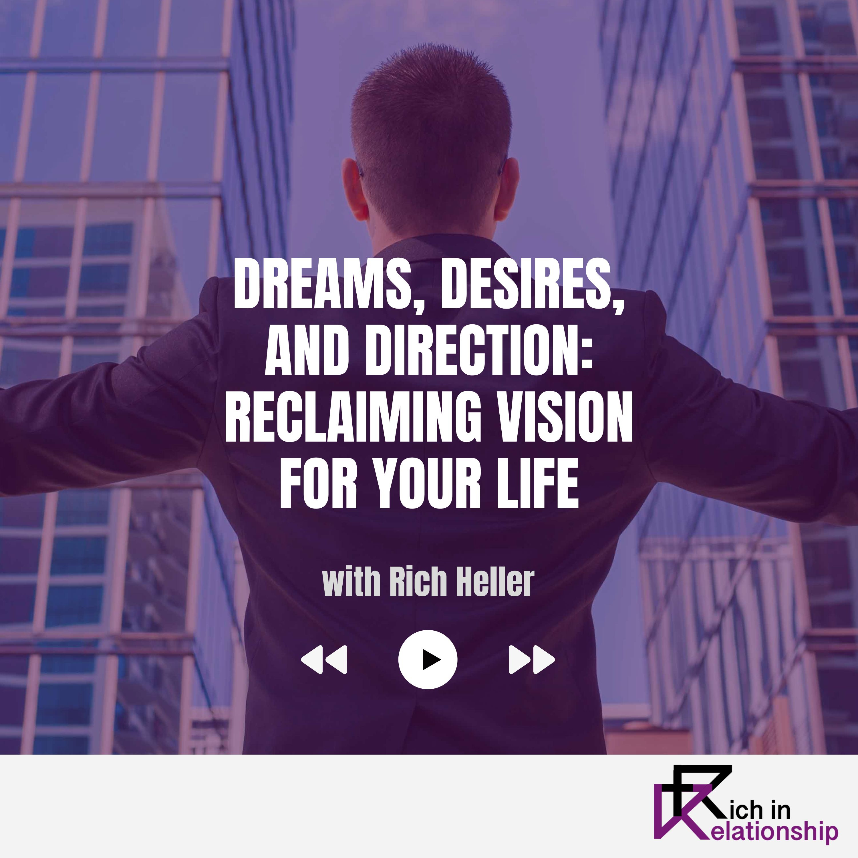 Dreams, Desires, and Direction: Reclaiming Vision for Your Life