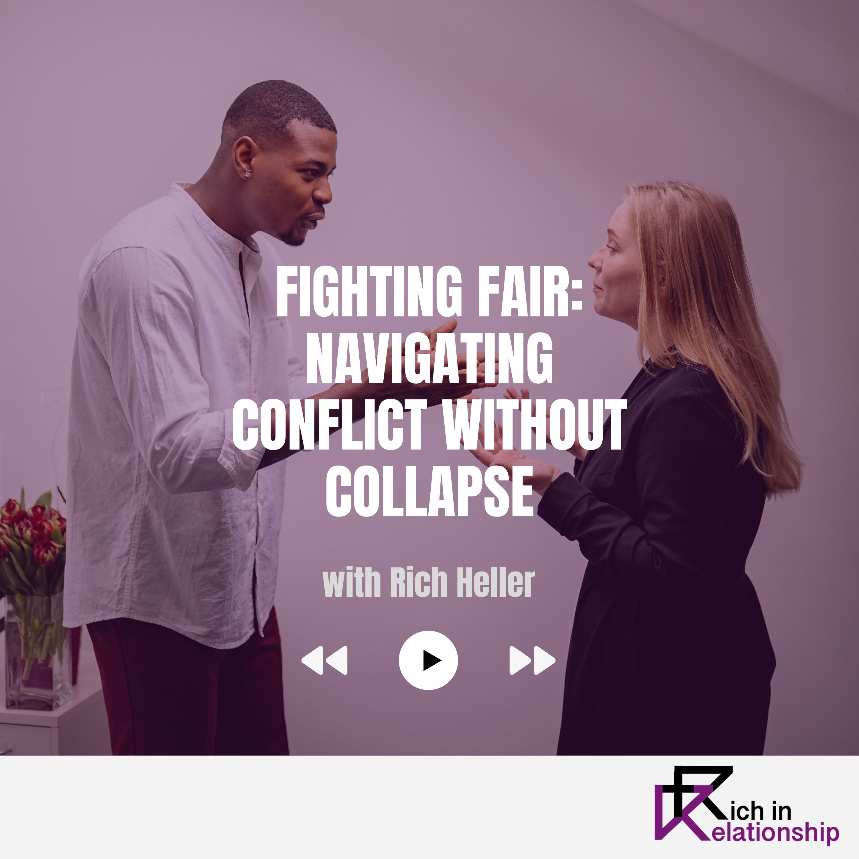 Fighting Fair: Navigating Conflict Without Collapse
