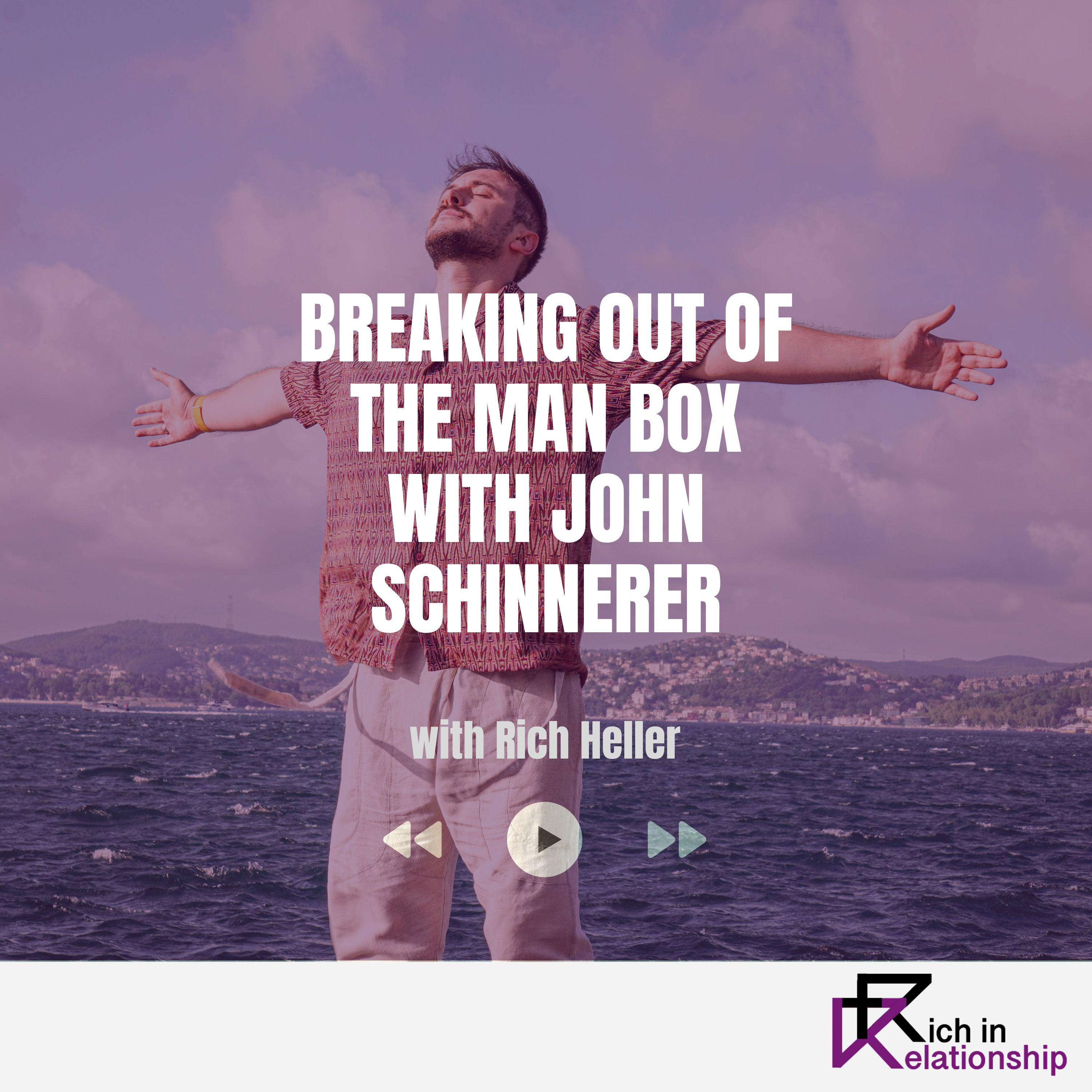 Breaking Out of The Man Box with John Schinnerer