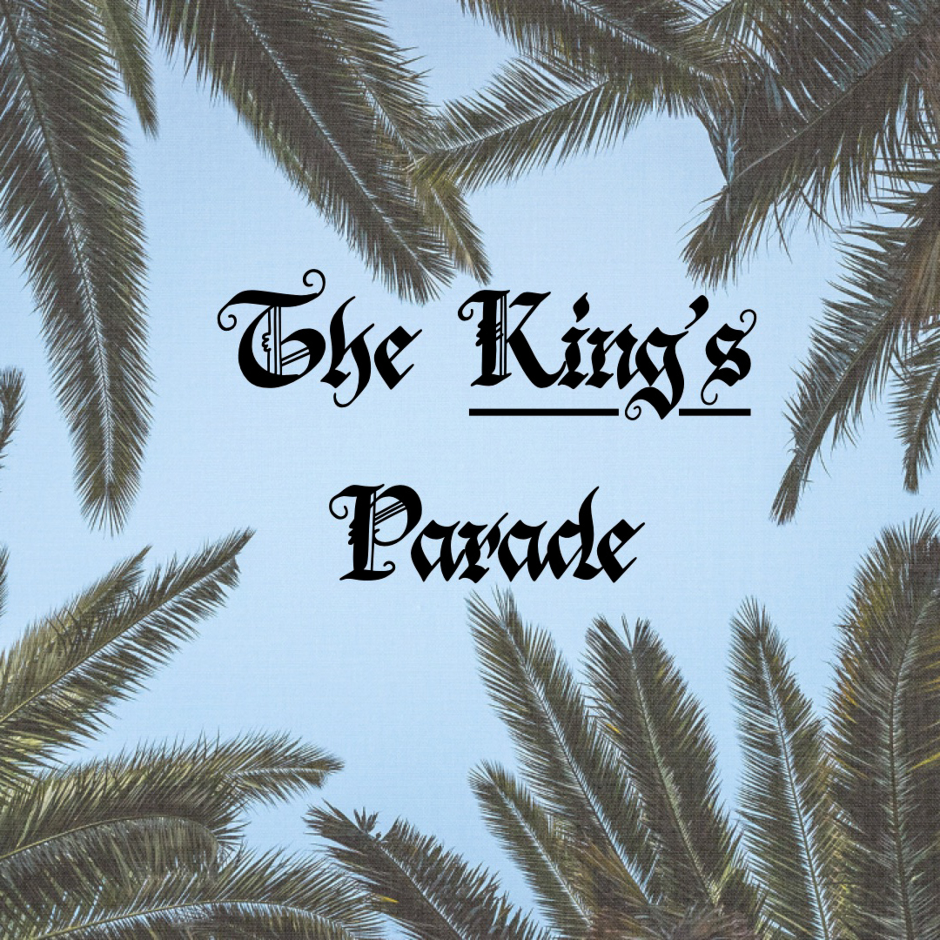 Palm Sunday | The King's Parade episode artwork