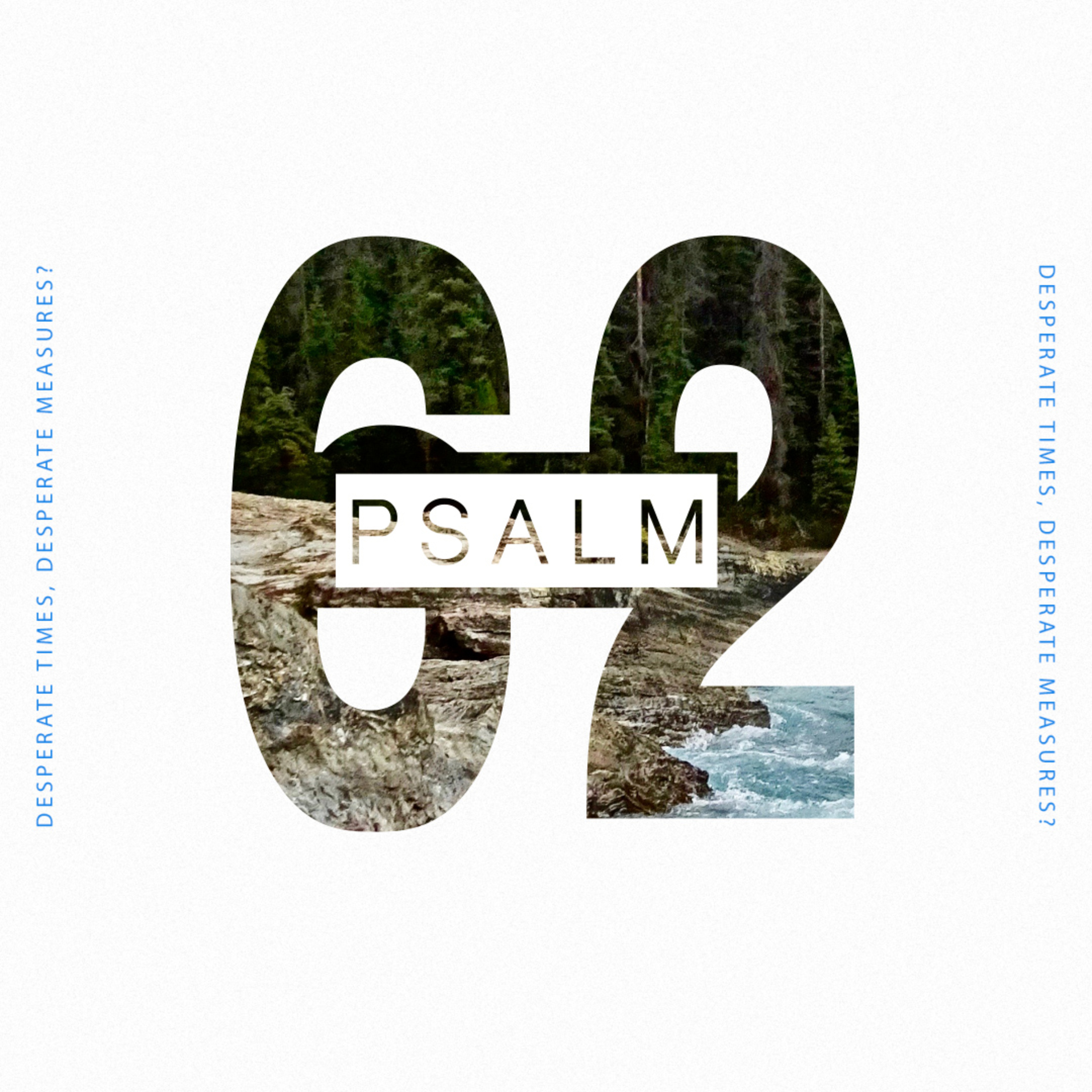 Psalms | Week 6 | Desperate Times, Desperate Measures? (Rock, Refuge, Salvation, Strength) episode artwork