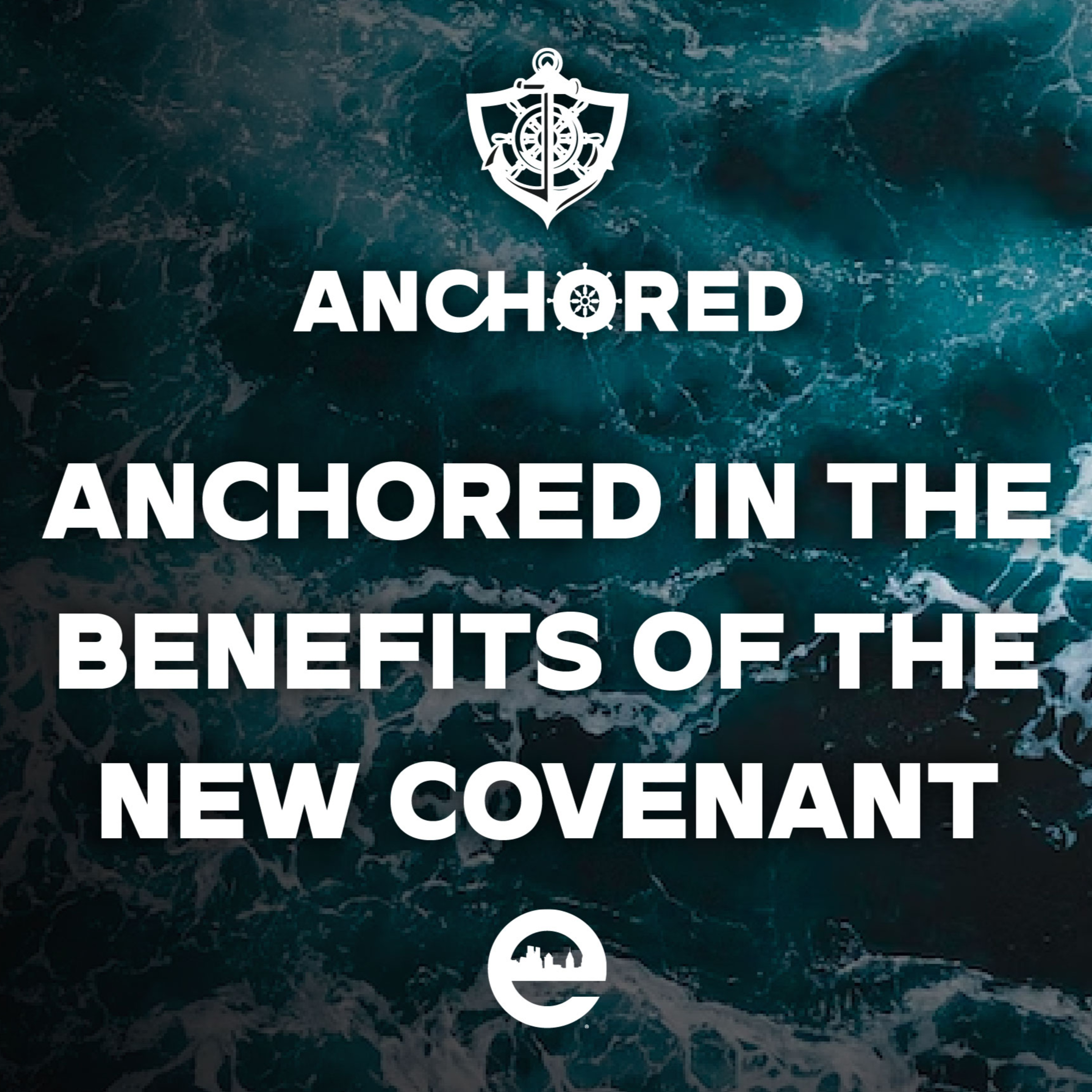 ANCHORED: Anchored in the Benefits of the New Covenant | Dr. Eric Mason | Sunday, September 3, 2023 episode artwork
