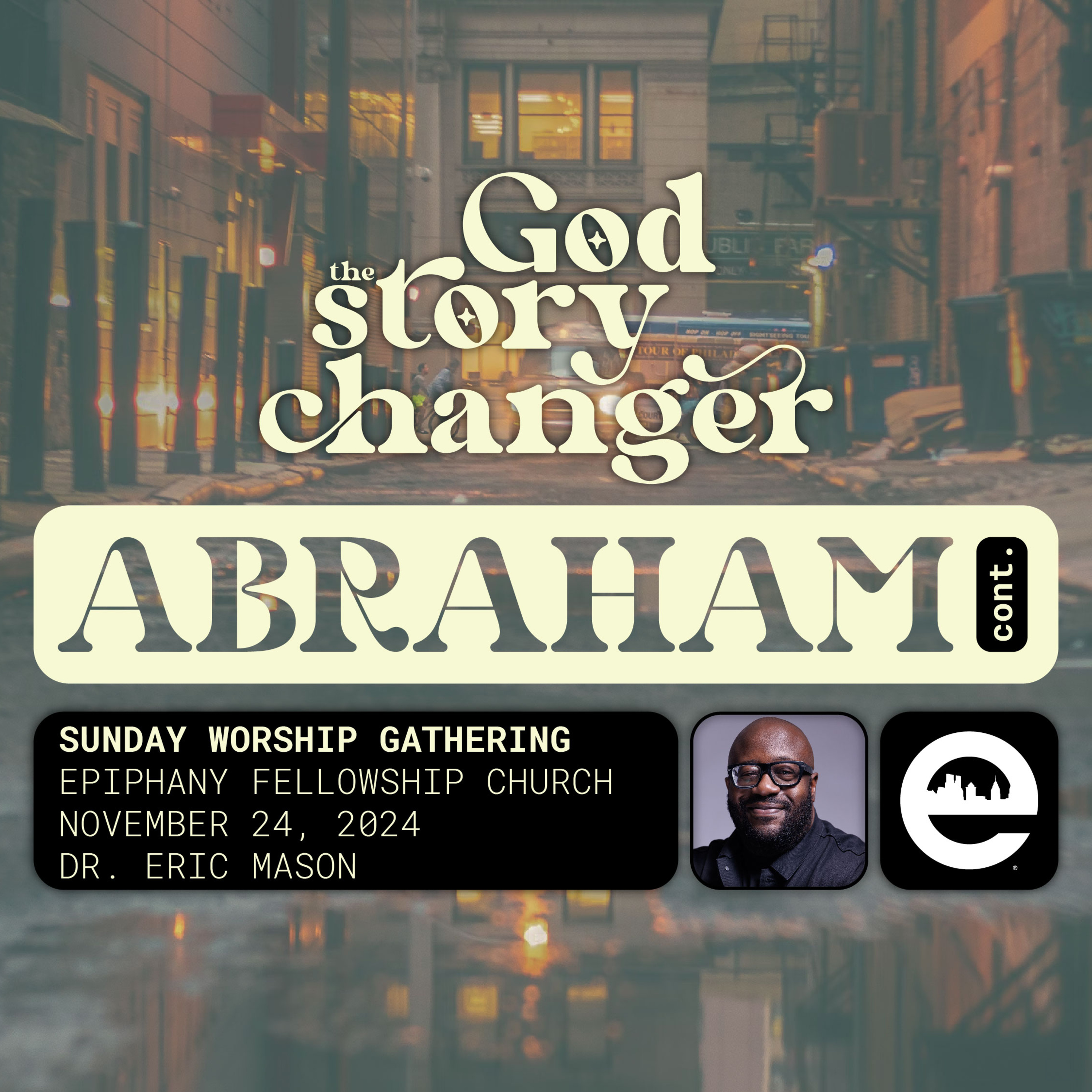 GOD THE STORY CHANGER: Abraham (Continued) | Dr. Eric Mason | Sunday, November 24, 2024 episode artwork