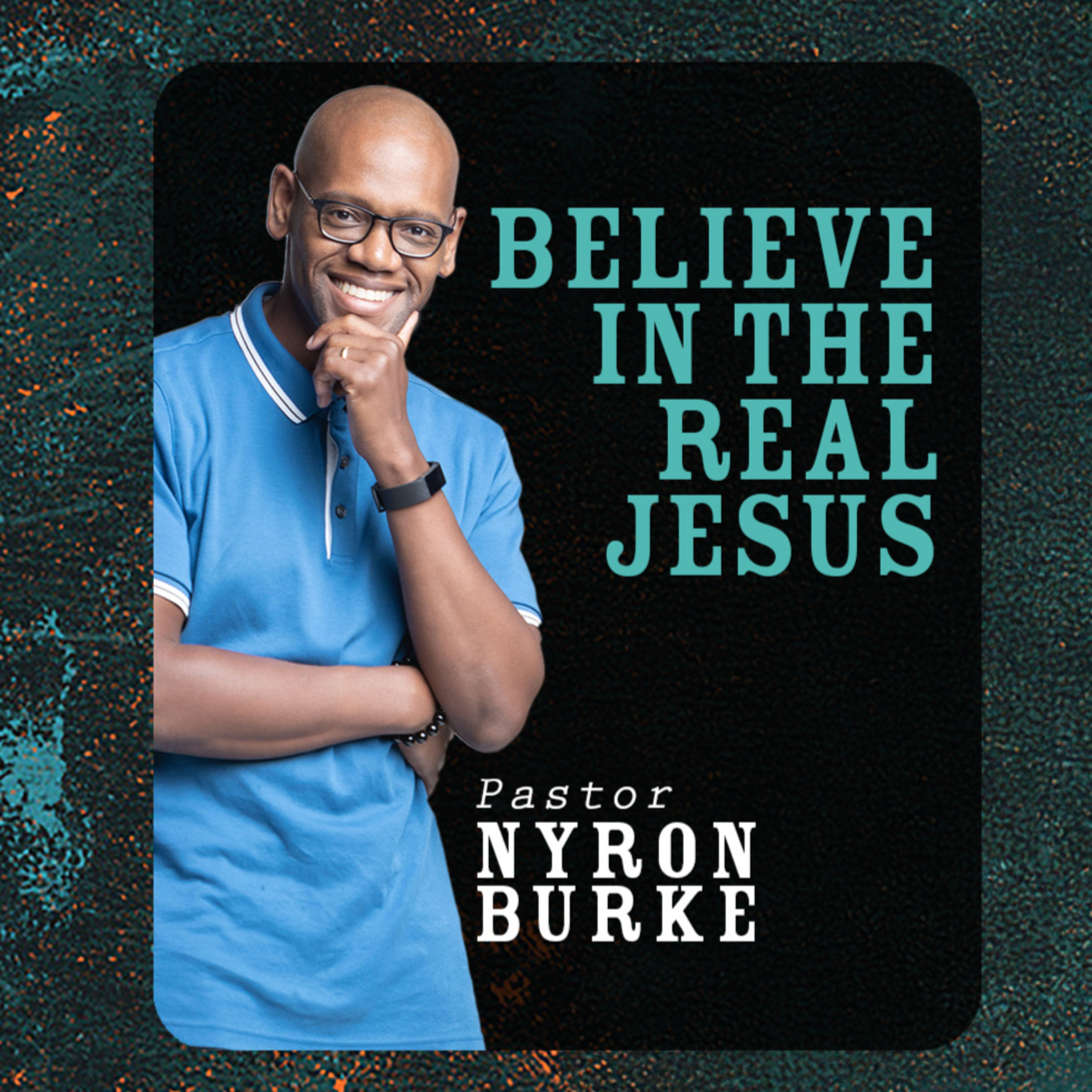 GOD WITH US: Believe in the Real Jesus | Pastor Nyron Burke | Sunday, December 22, 2024 episode artwork