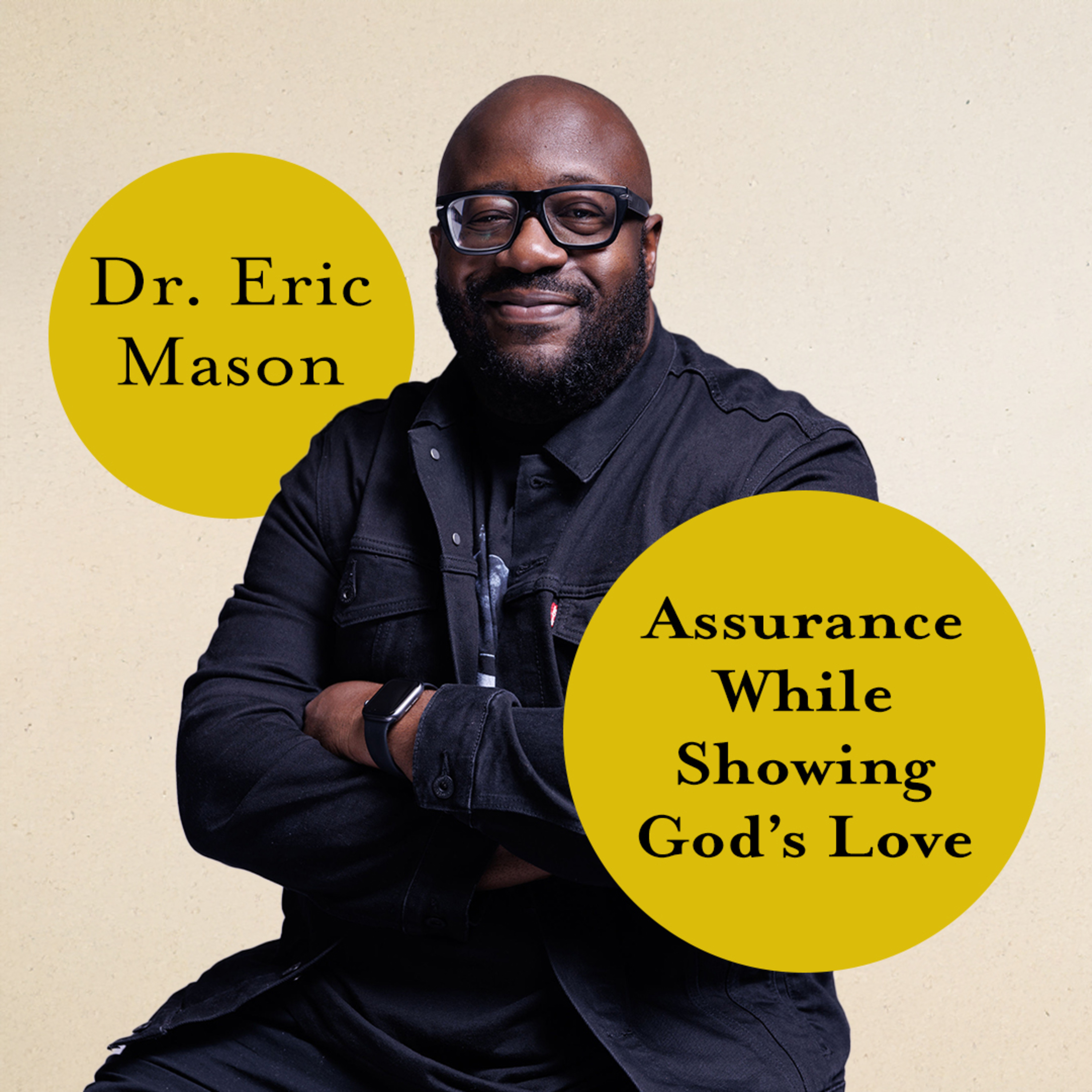 1 JOHN | Assurances for God’s People | Assurance While Showing God’s Love | Dr. Eric Mason | 9.14.25 episode artwork