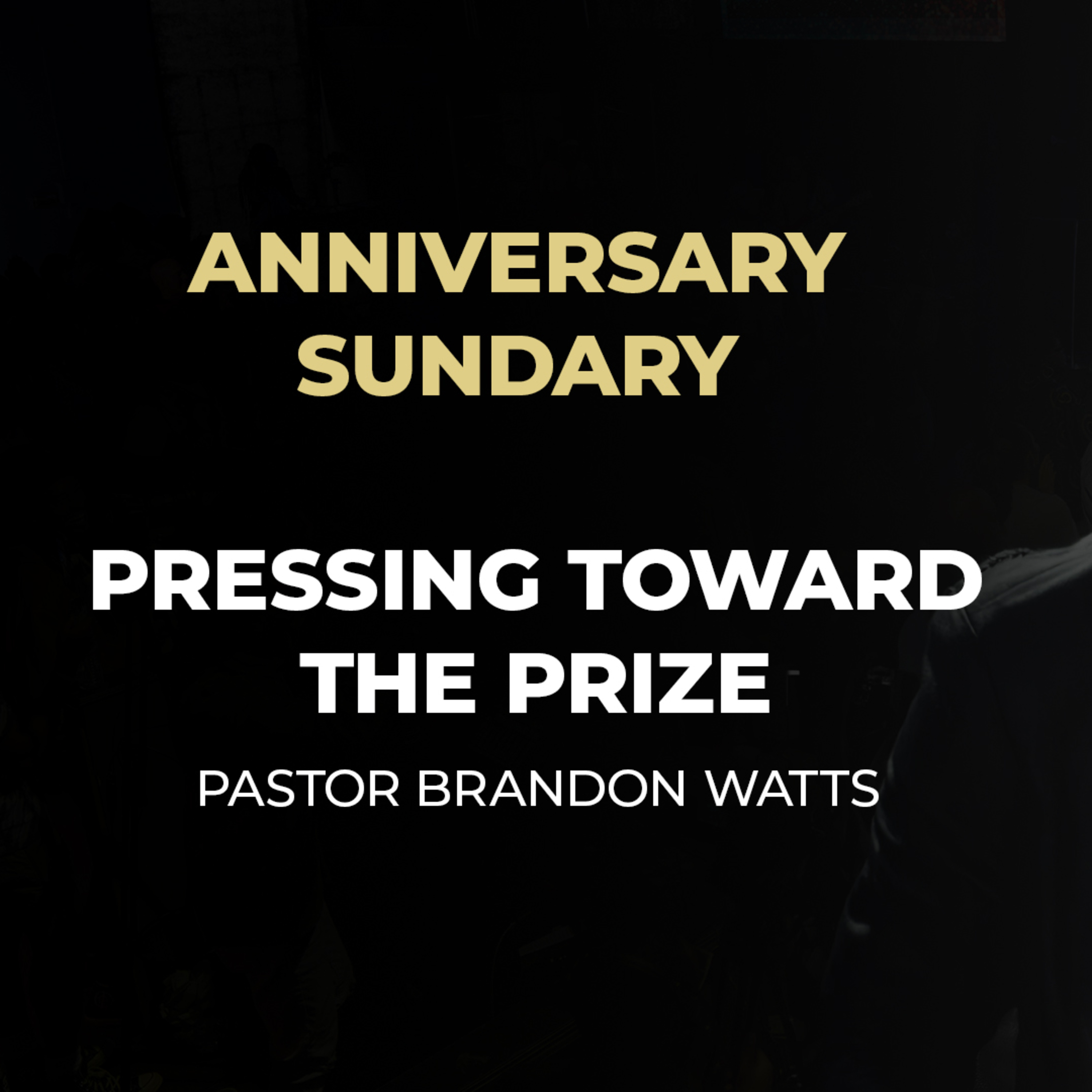 ANNIVERSARY SUNDAY | Press Toward the Mark | Pastor Brandon Watts | Sunday, September 21 episode artwork