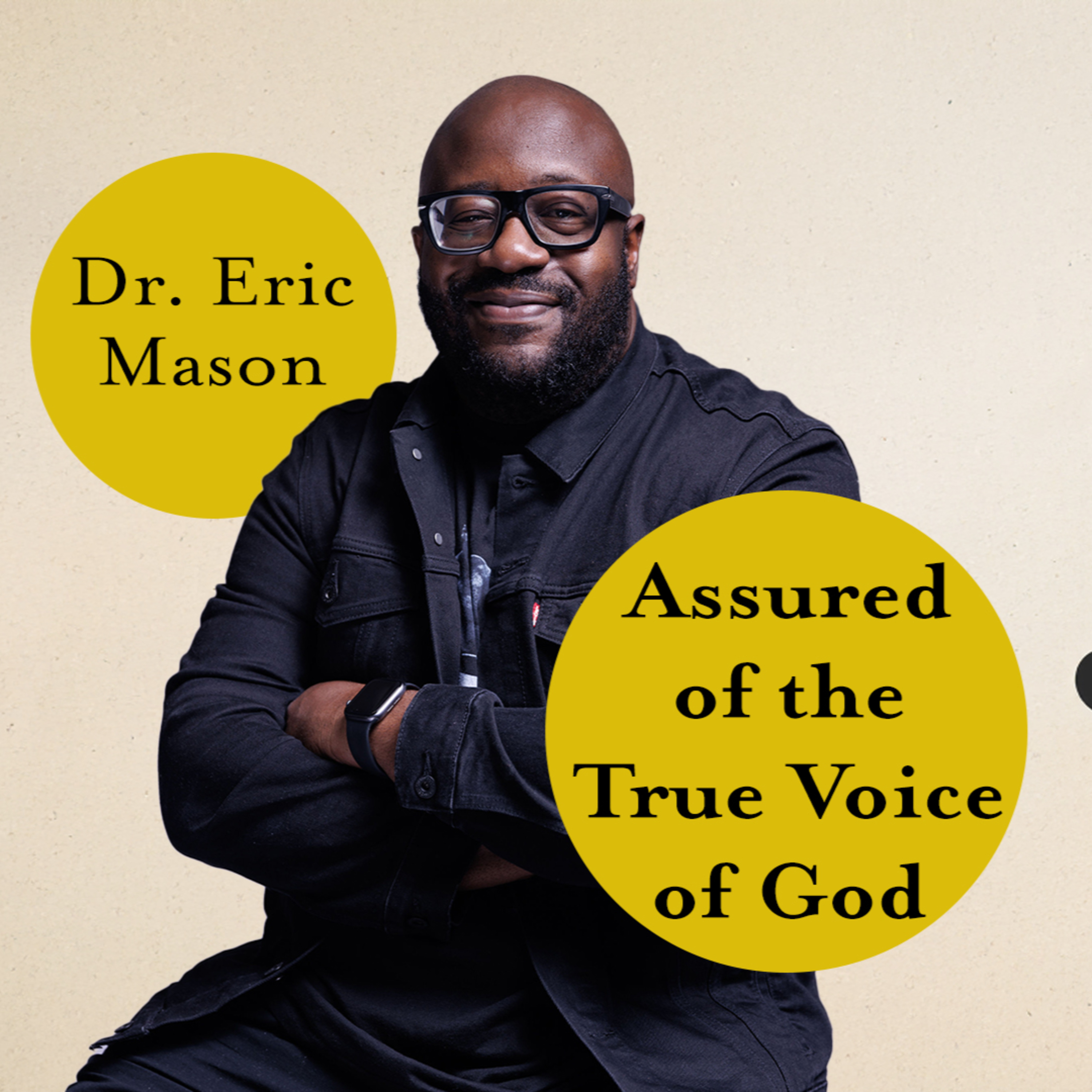 1 John | Assured of the True voice of God | DR. Eric Mason | 9/28/2025 1 John | Assured of the True voice of God | DR. Eric Mason | 9/28/2025