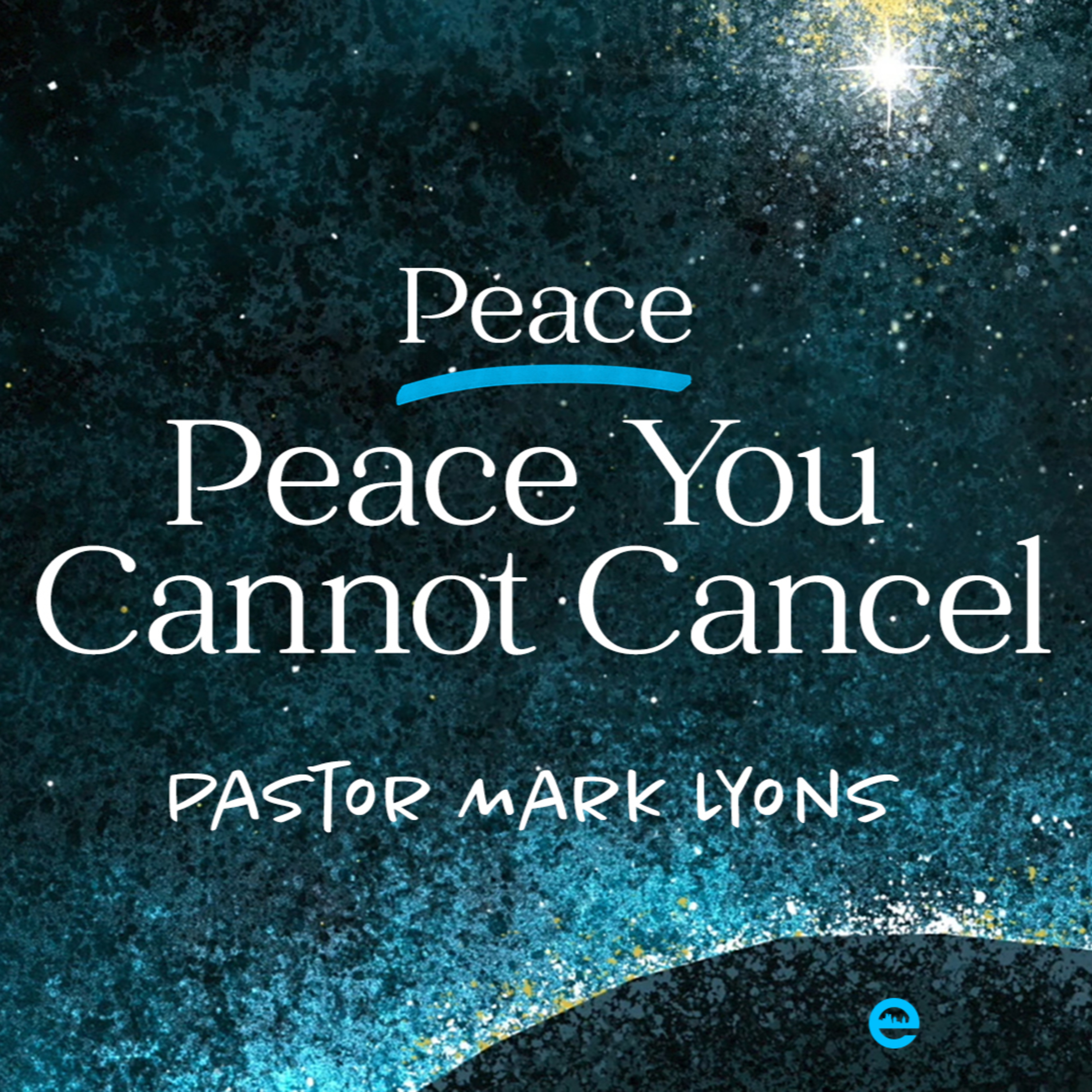 ADVENT | Peace You Cannot Cancel | Pastor Mark Lyons | Sunday, December 14, 2025 episode artwork