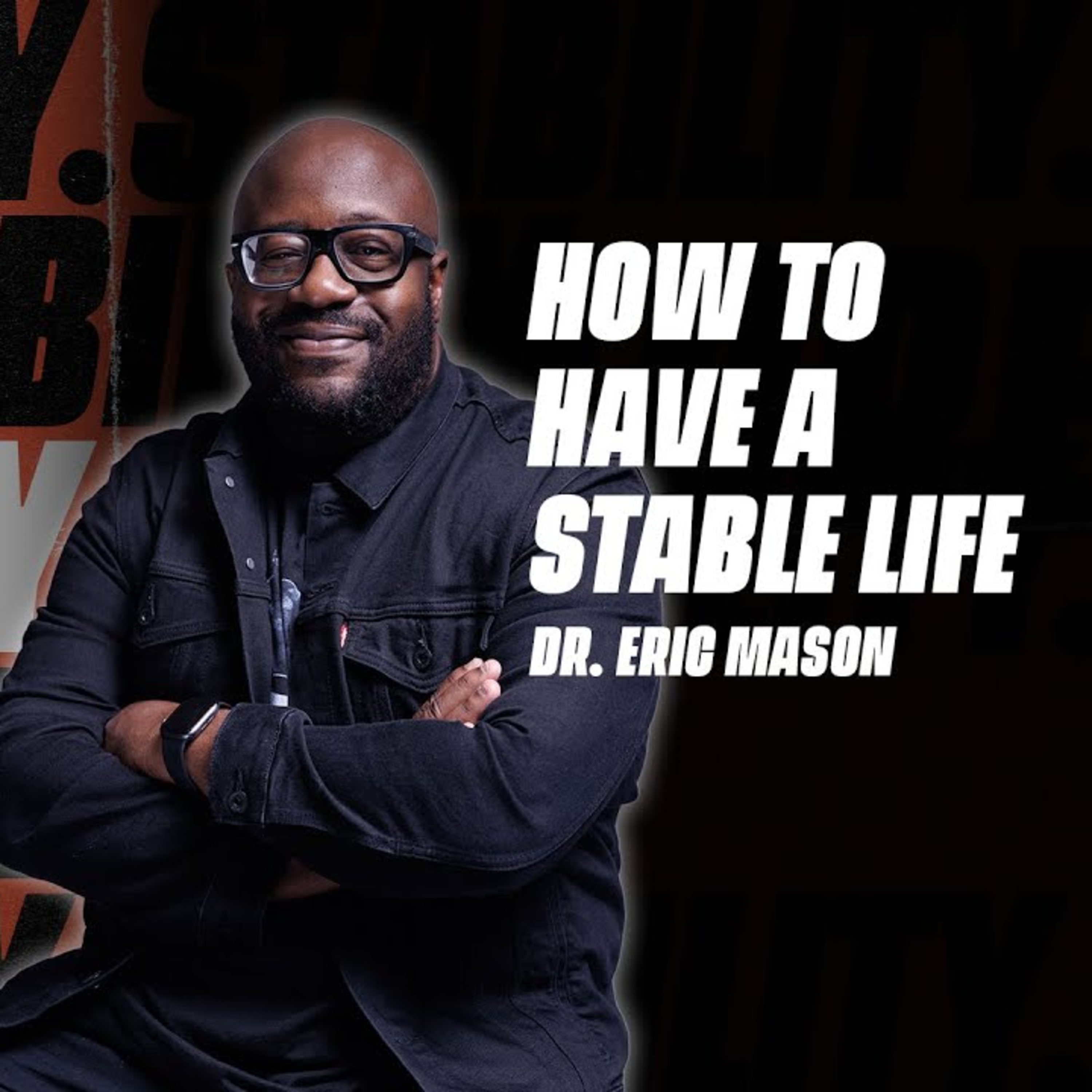 STABILITY | How to have a Stable Life | Dr. Eric Mason | Sunday January 4th, 2026 episode artwork