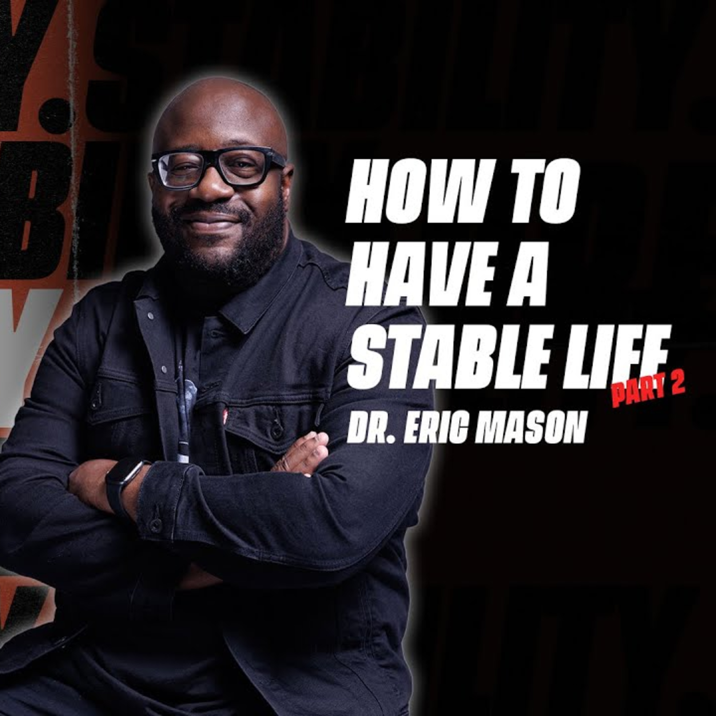 STABILITY | How to Have a Stable Life, Part 2 | Dr. Eric Mason | Sunday, January 11, 2026 episode artwork