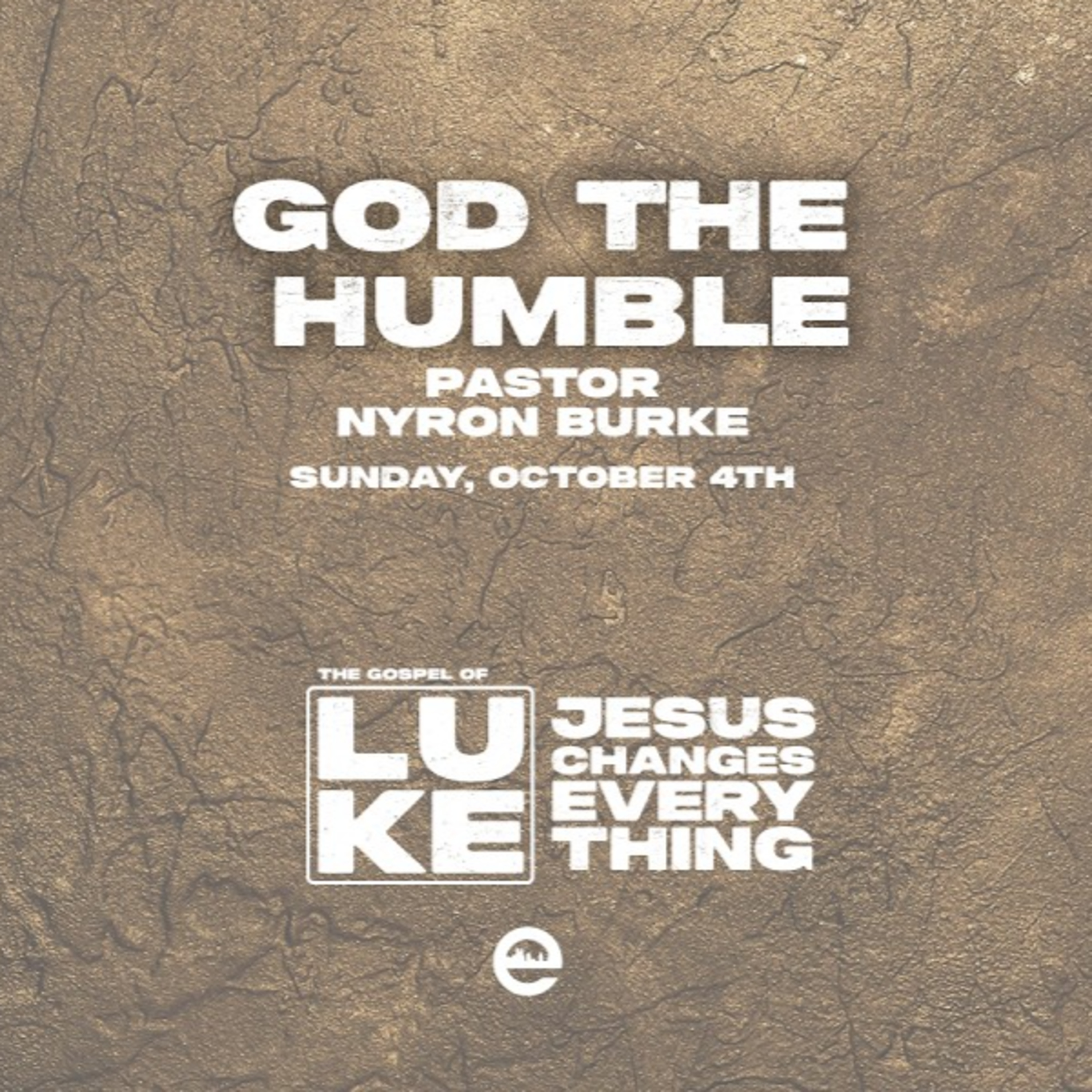 Jesus Changes Everything | God Most Humble | Pastor Nyron Burke | Sunday, October 4th, 2026