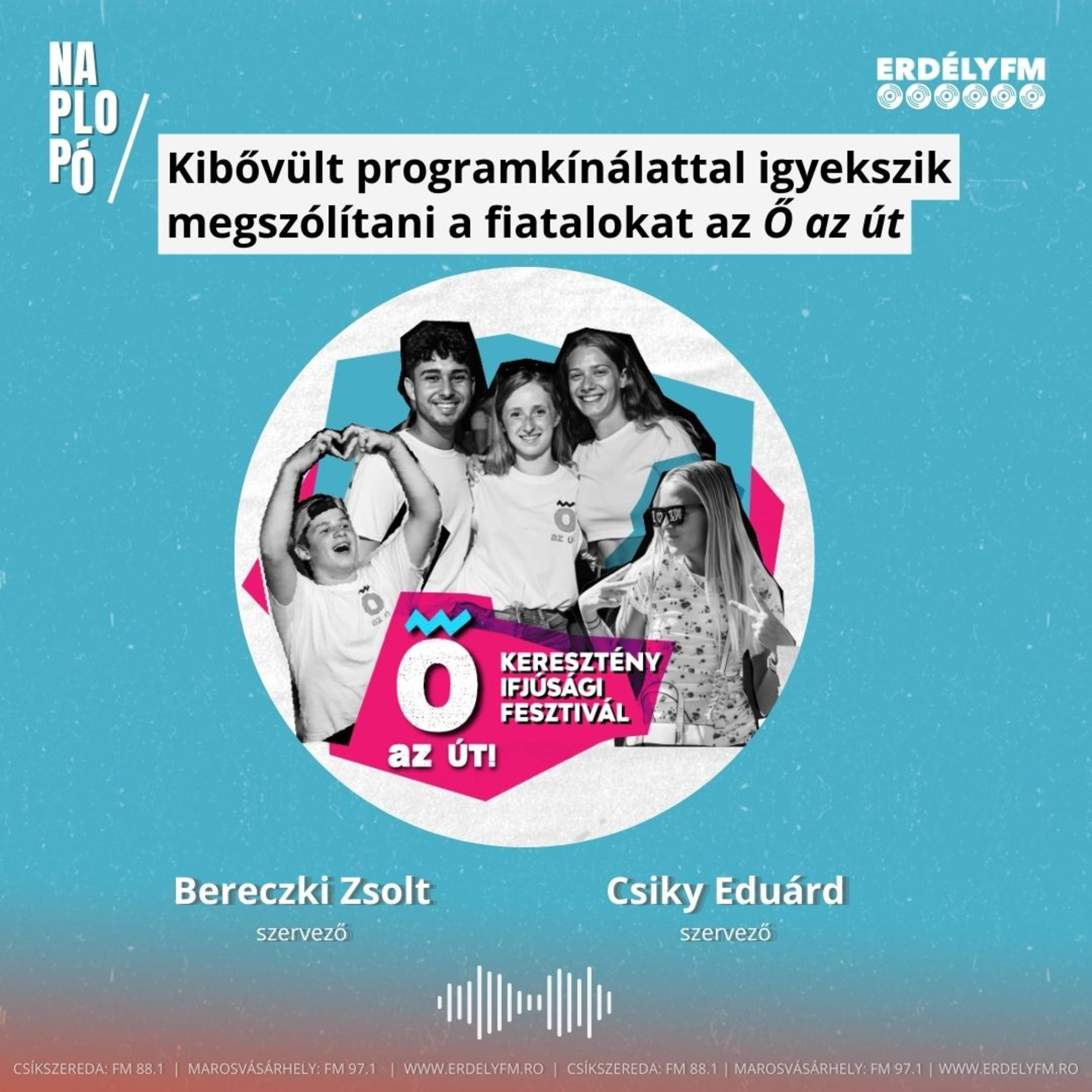 Kibővült programkínálattal igyekszik megszólítani a fiatalokat az Ő az út episode artwork