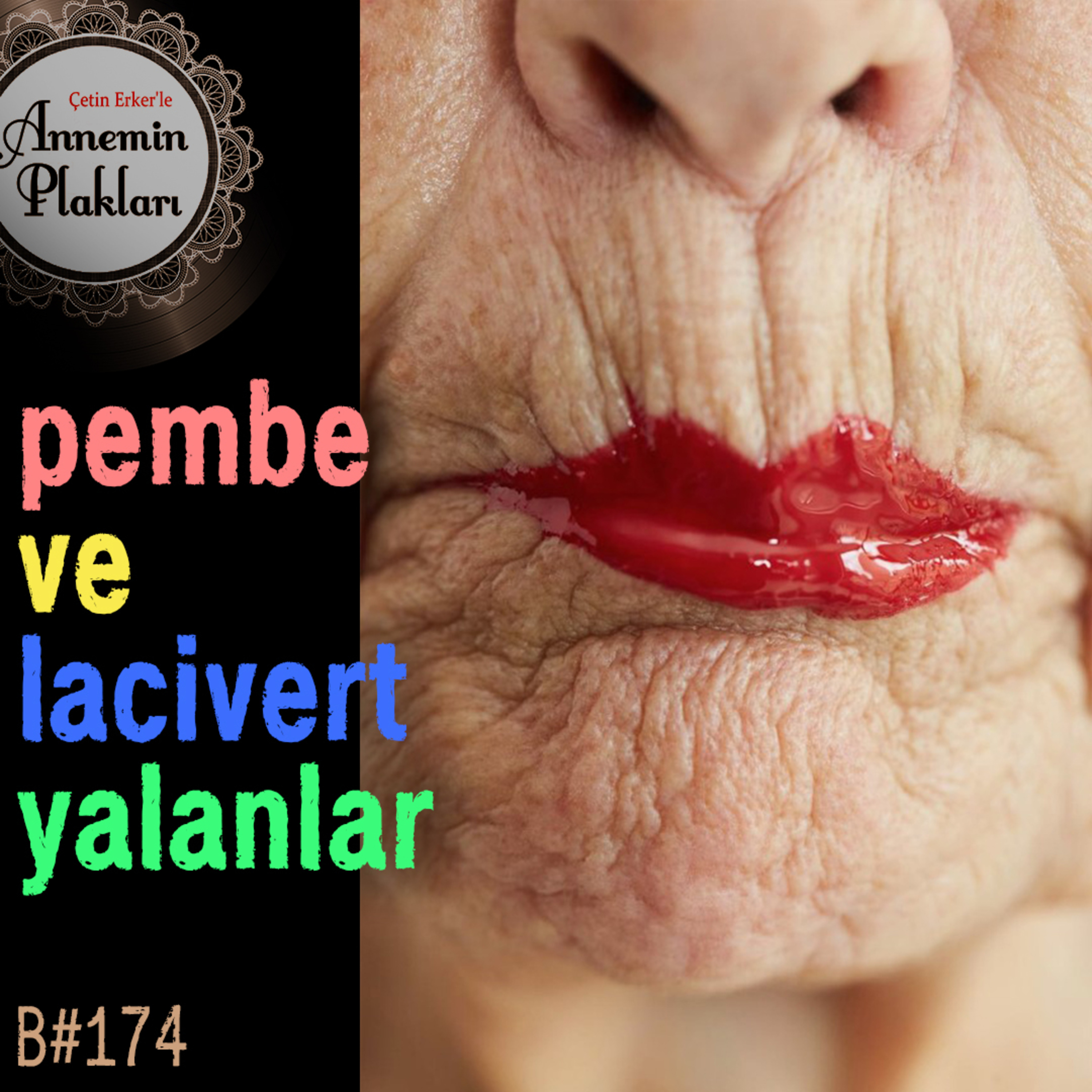 Pembe ve Lacivert Yalanlar / pek arkadaşı olmayanlar 🎙️Podcast 174