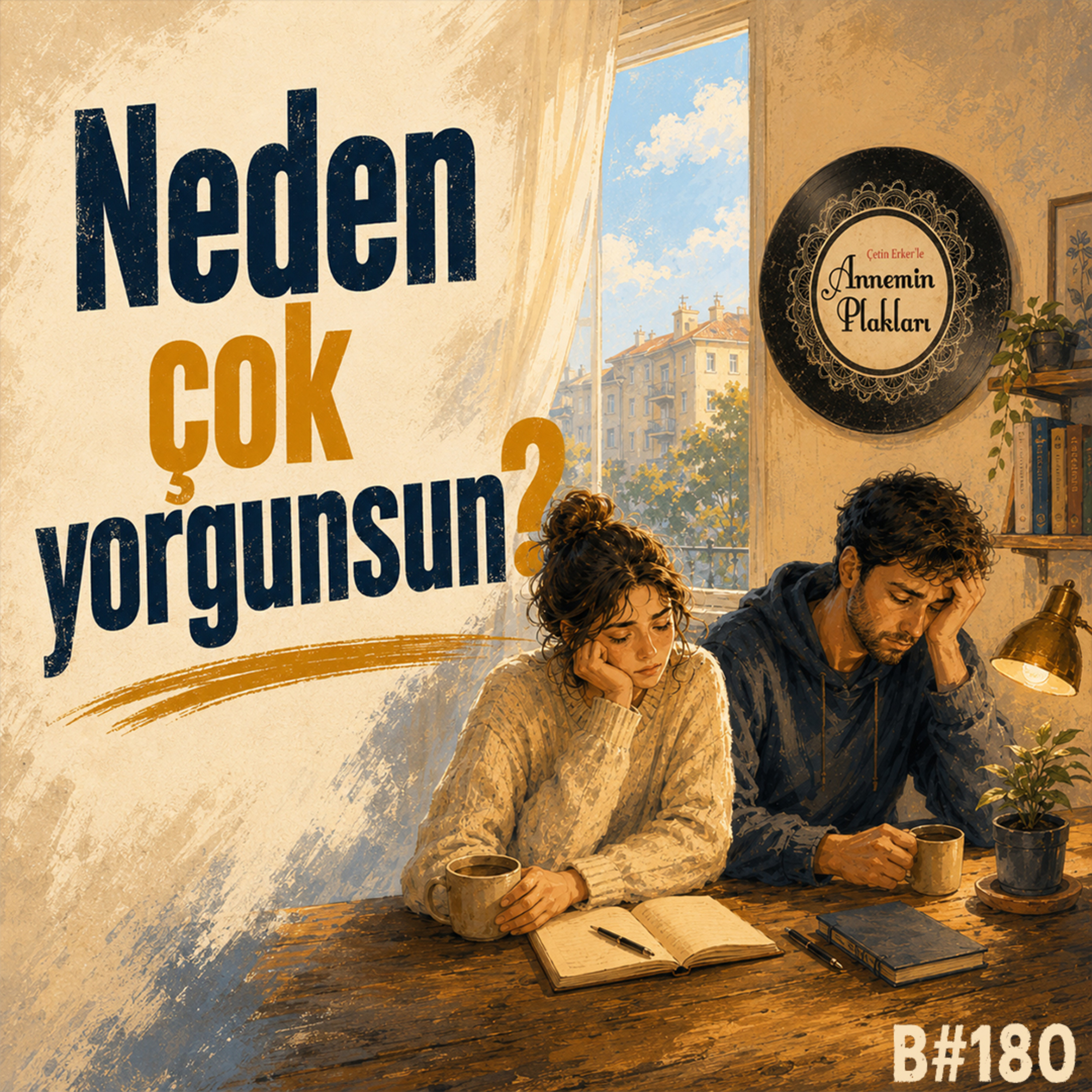 Neden Çok Yorgunsun? 🎙️Podcast 180