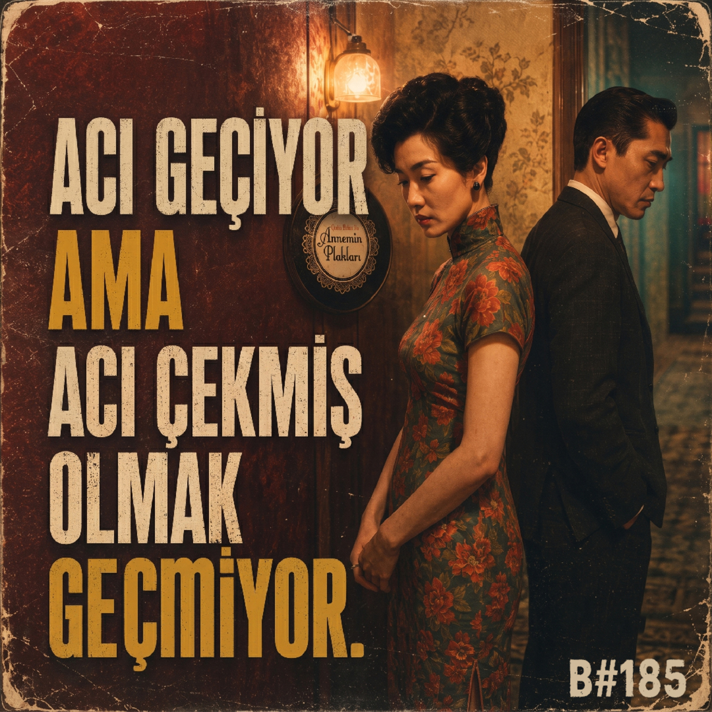 Acı geçiyor ama acı çekmiş olmak geçmiyor 🎙️Podcast 185
