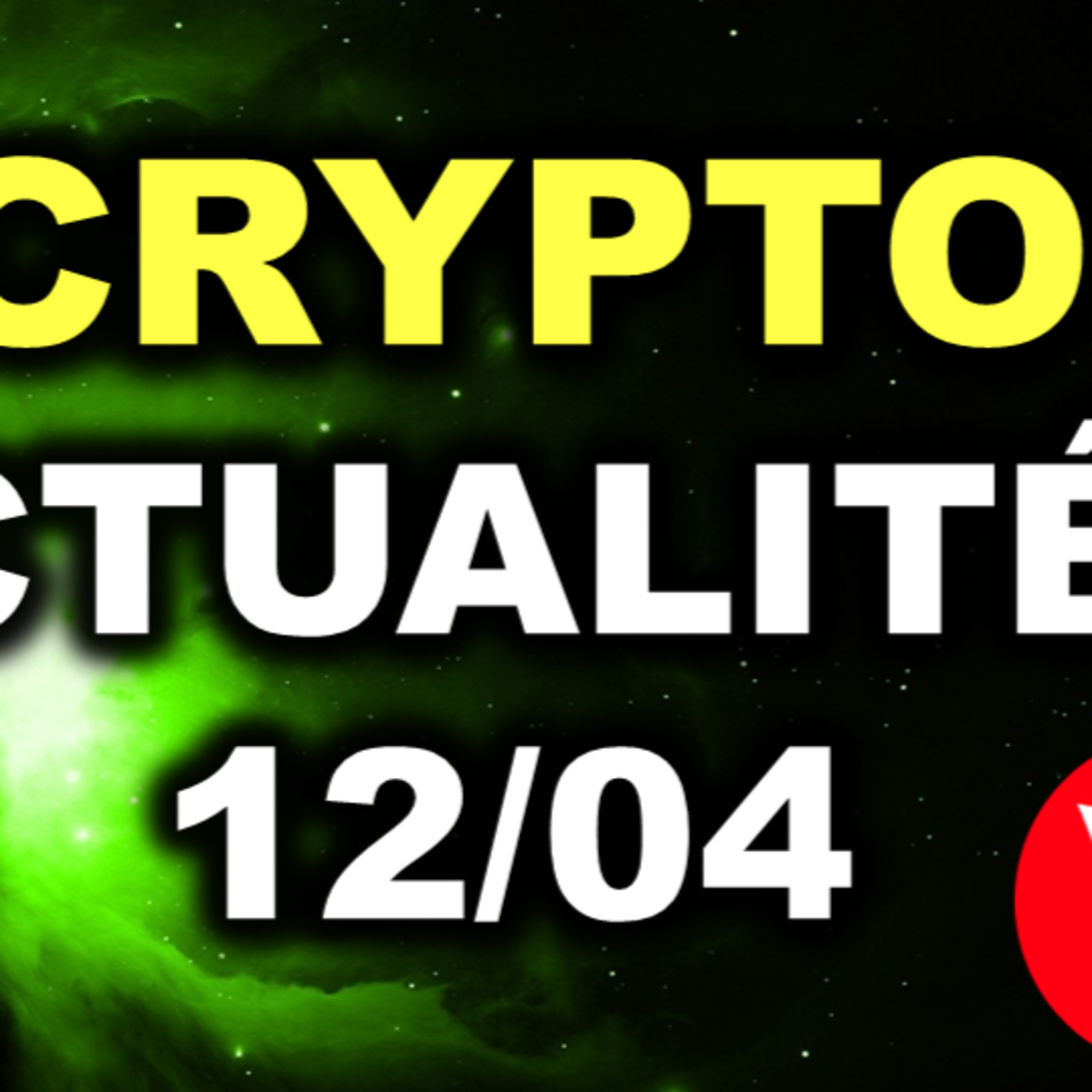 ACTUALITES CRYPTOMONNAIES 12/04 - AUJOURD'HUI EST UN JOUR IMPORTANT!