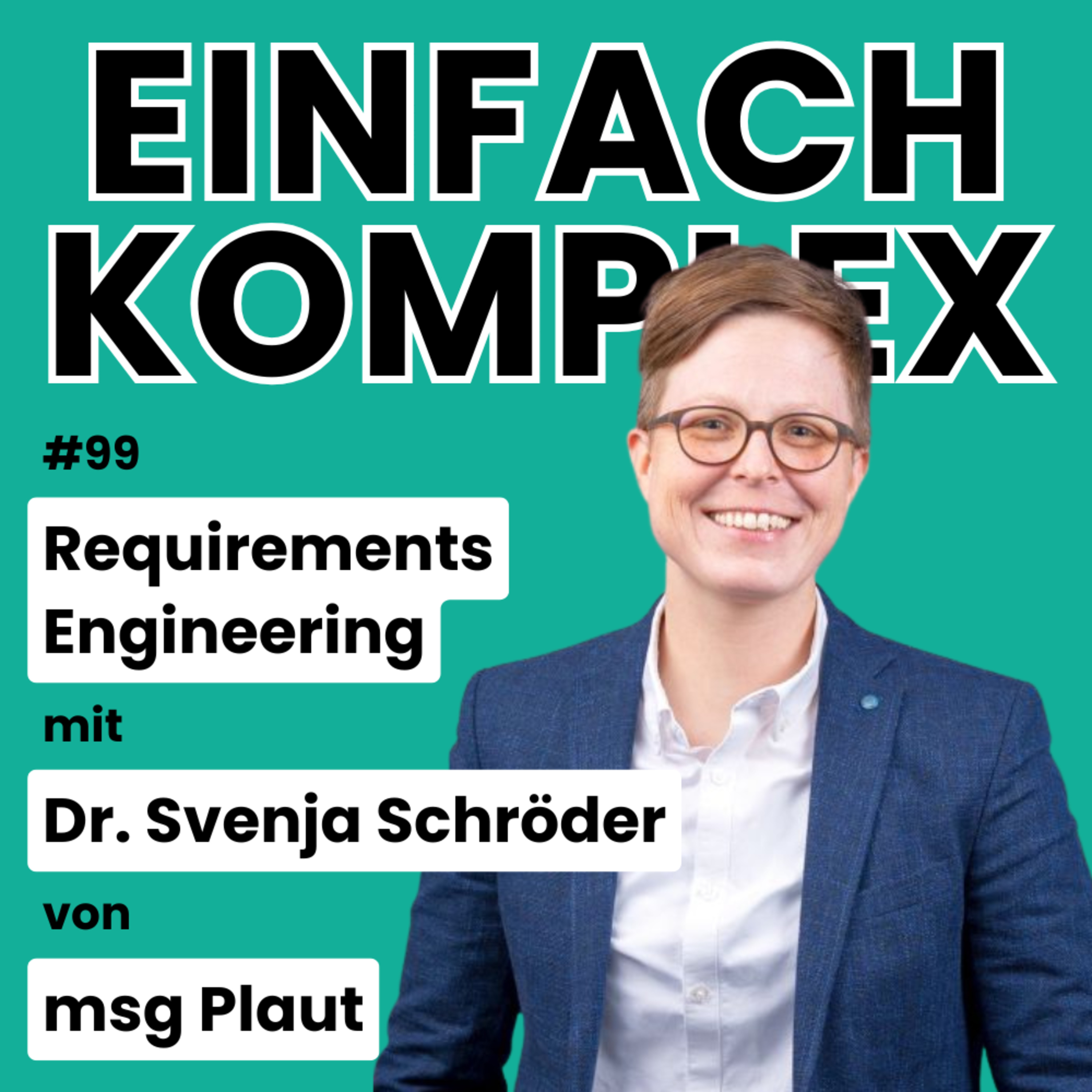 Requirements Engineering mit Dr. Svenja Schröder von msg Plaut #99 Requirements Engineering mit Dr. Svenja Schröder von msg Plaut #99