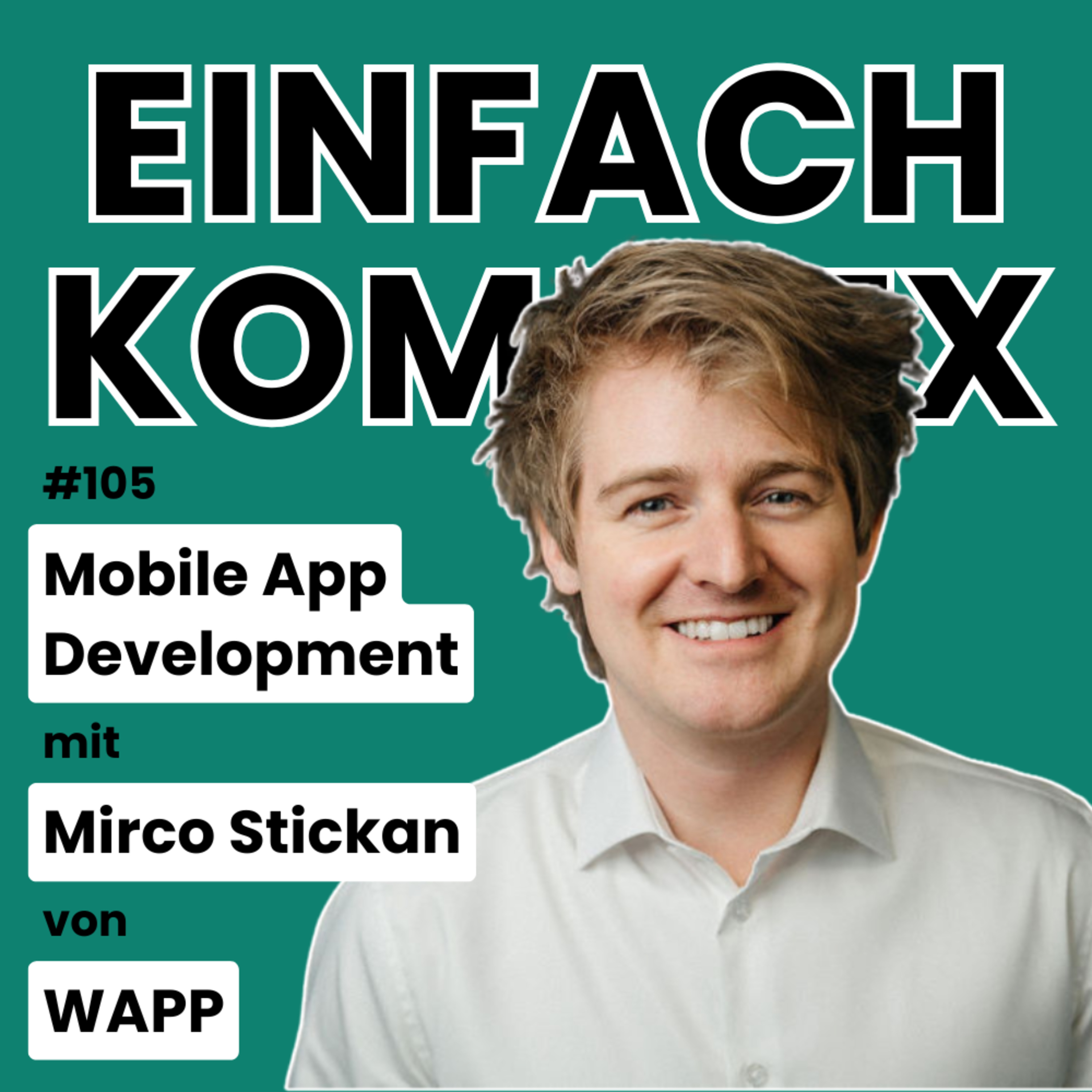 Mobile App Development mit Mirco Stickan von WAPP #105 episode artwork