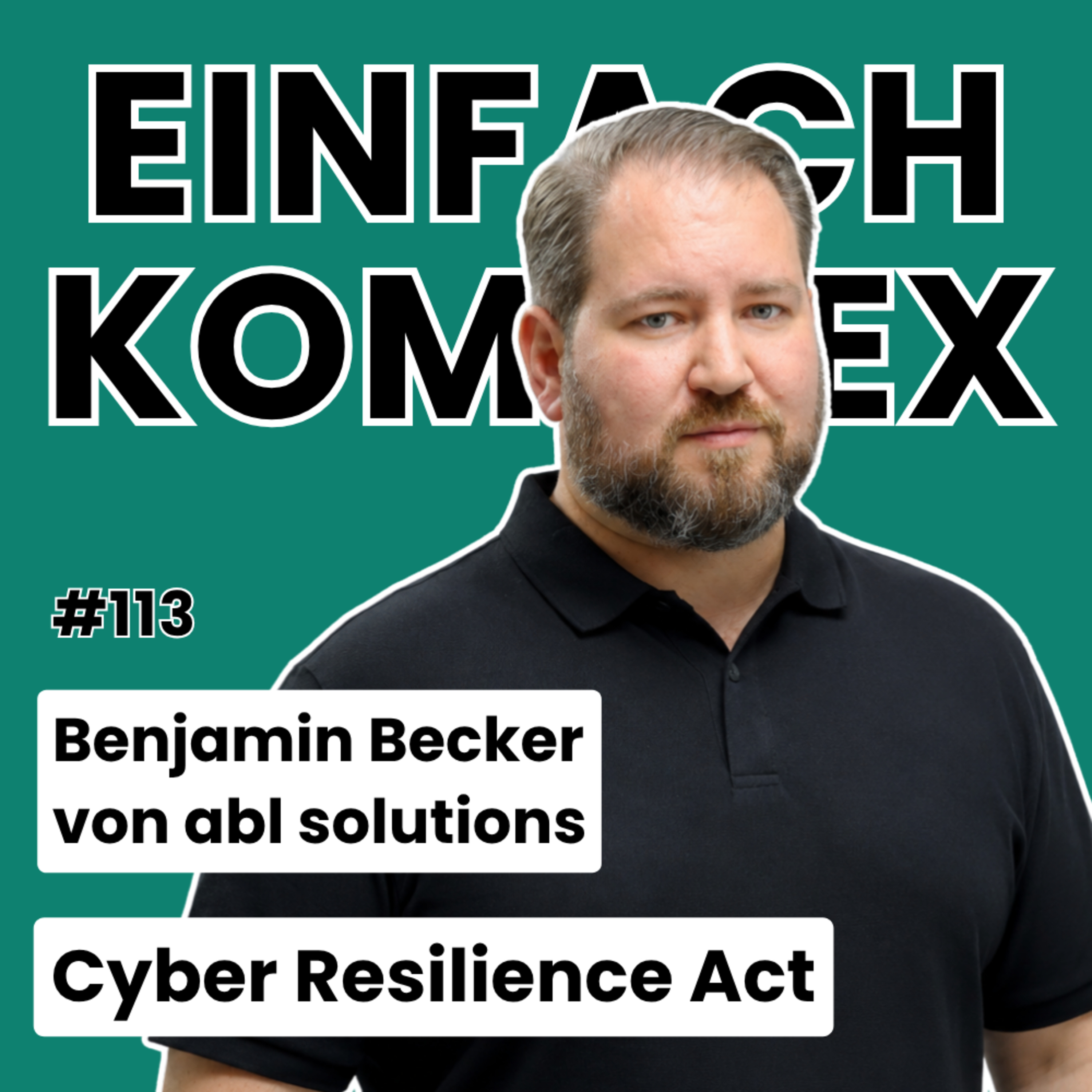 Cyber Resilience Act (CRA) mit Benjamin Becker von abl solutions #113 episode artwork