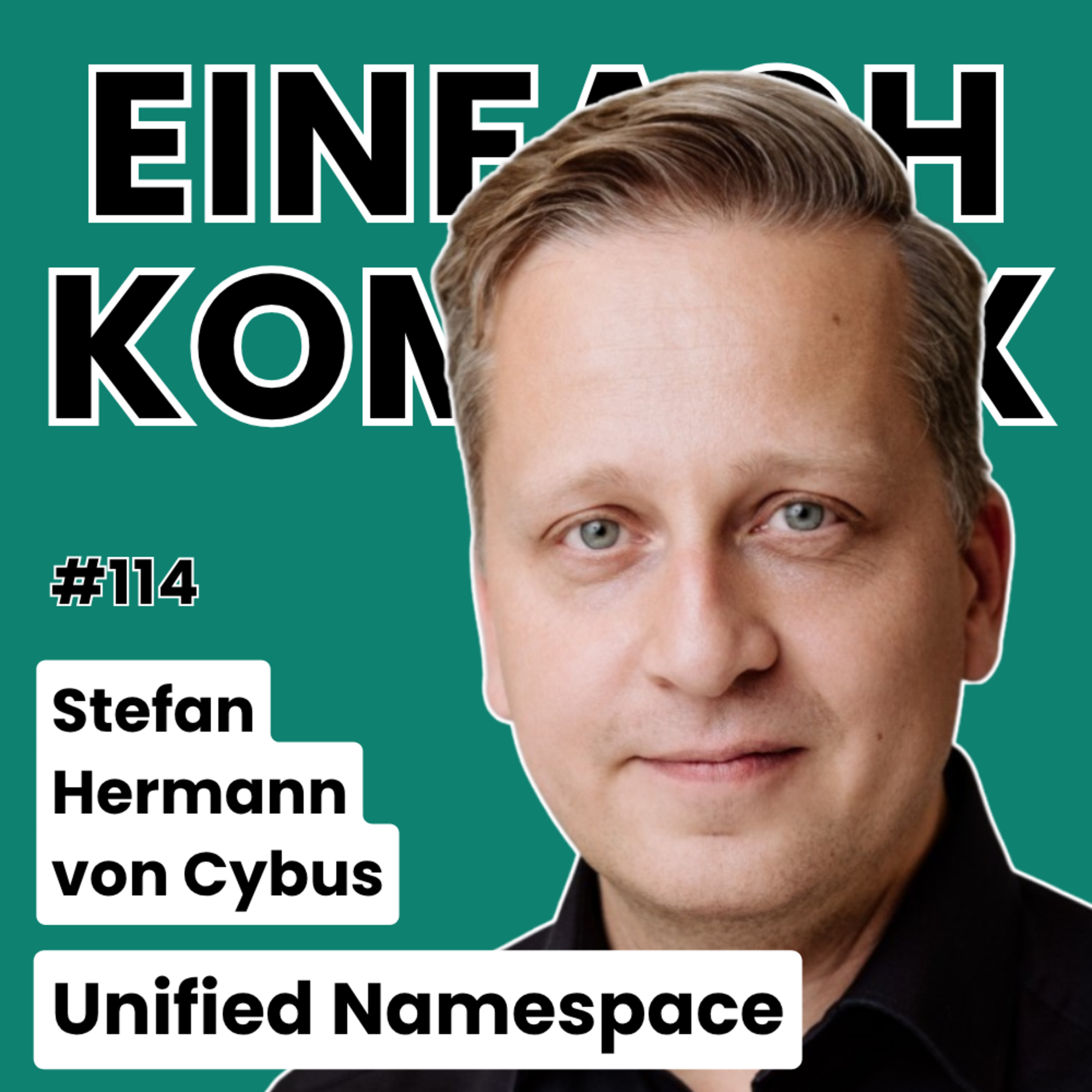 Unified Namespace mit Stefan Hermann von Cybus #114 episode artwork