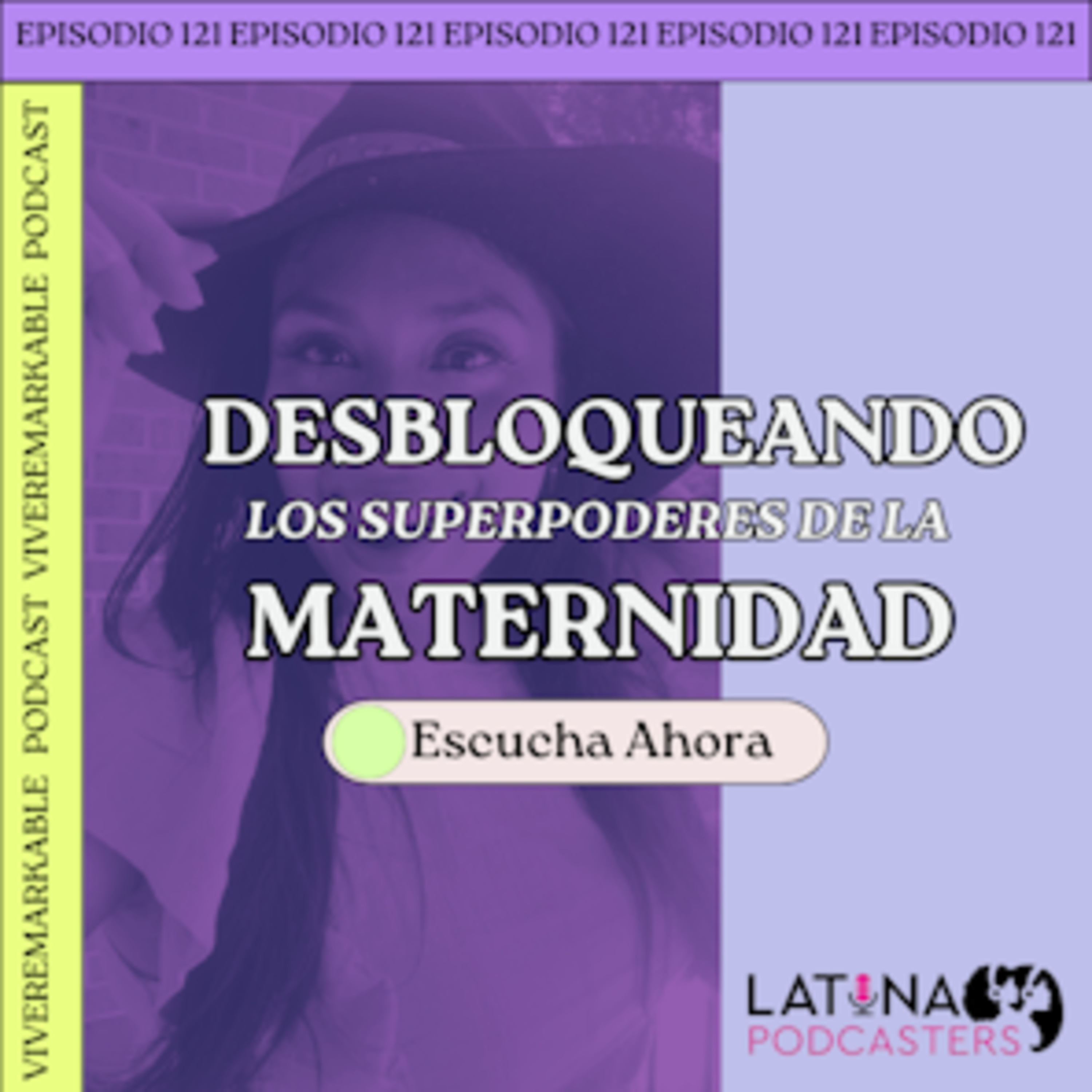 121│ DESBLOQUEANDO LOS SUPERPODERES DE LA MATERNIDAD