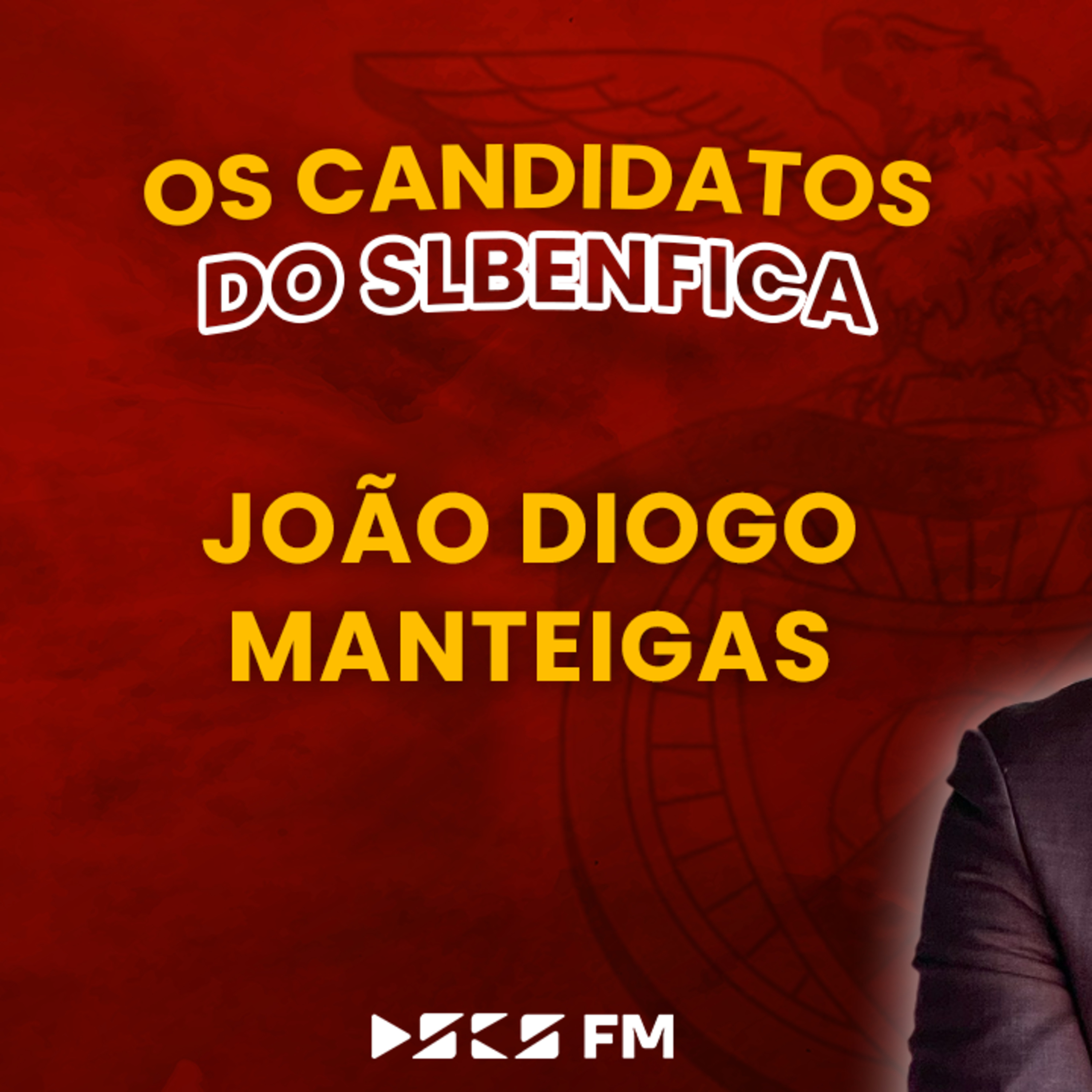 JOÃO DIOGO MANTEIGAS - Candidatos à Presidência do Benfica | APITO FINAL | ESCSFM episode artwork